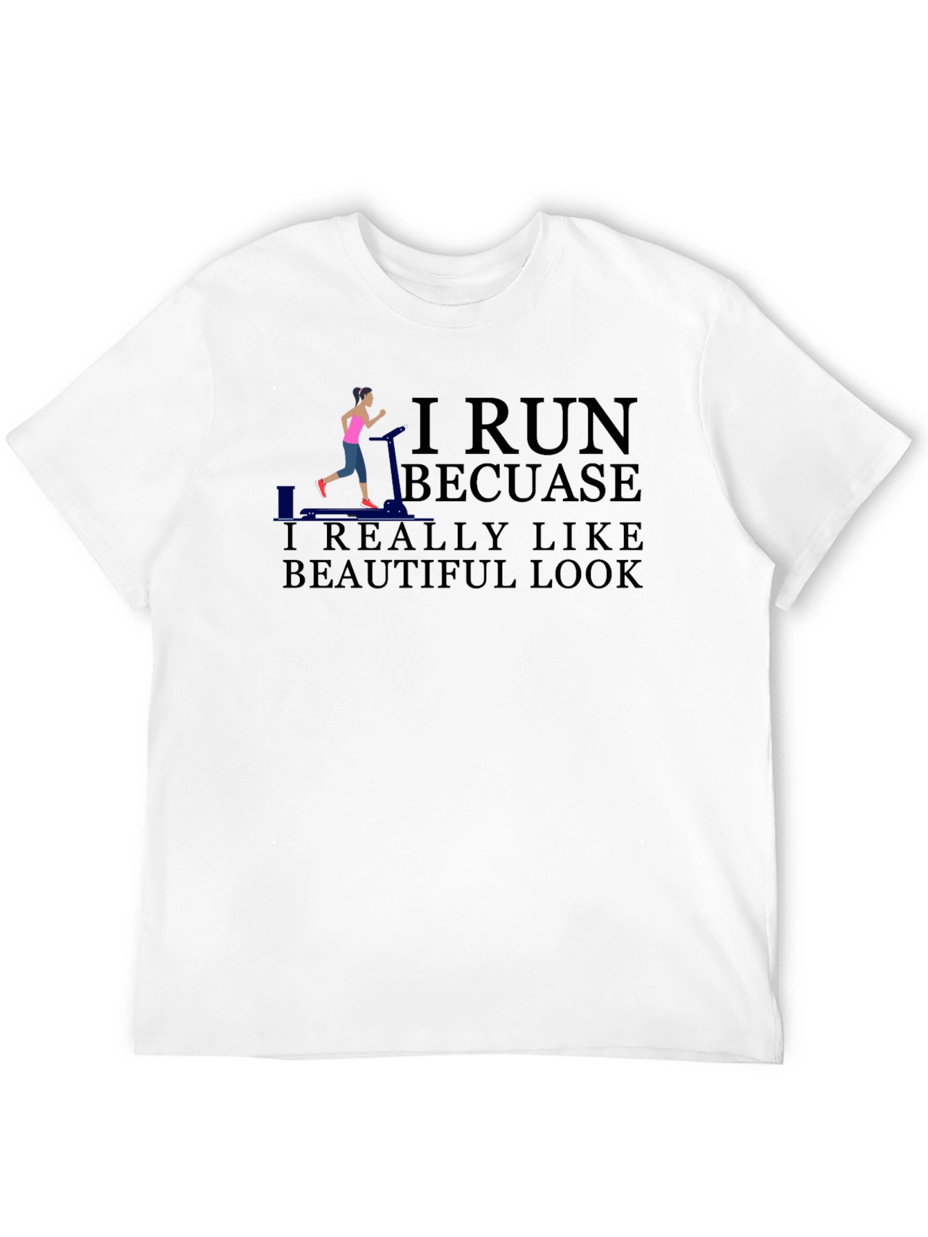I Run Because I Like Beautiful Look Graphic Tee