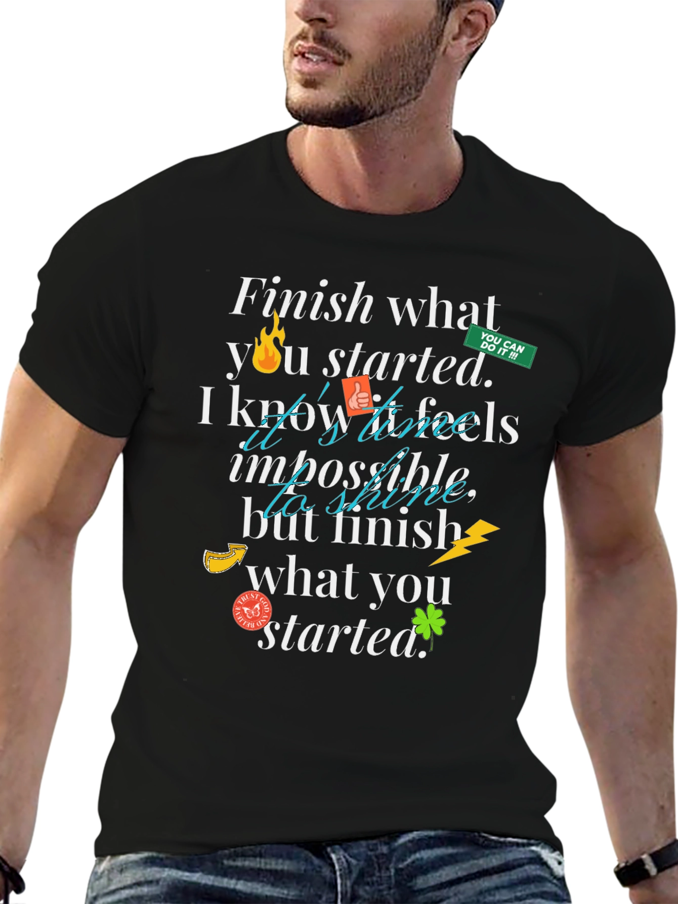 Motivational Finish What You Started Black T-Shirt
