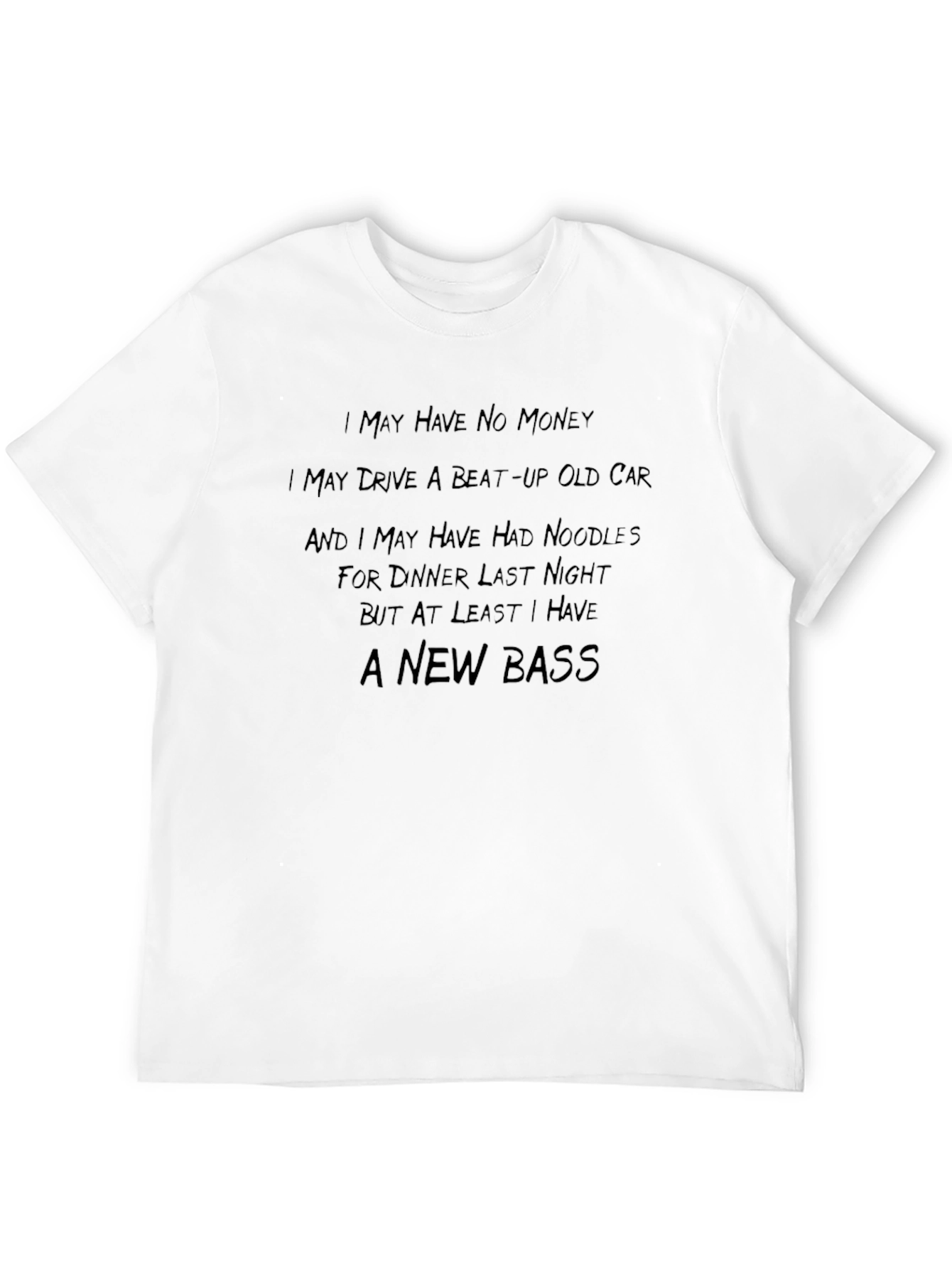 I May Have No Money T-Shirt