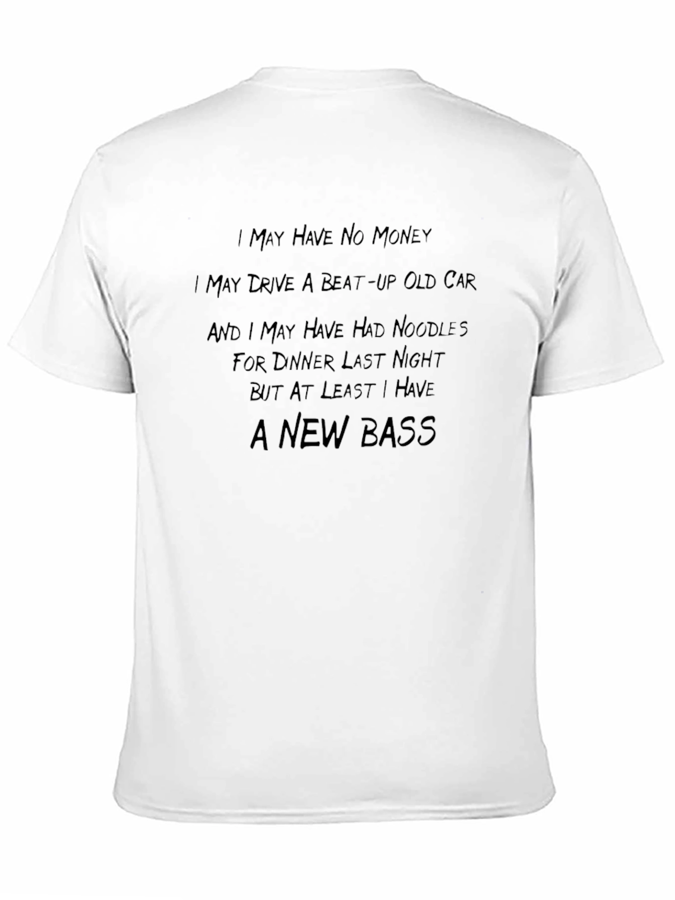 I May Have No Money T-Shirt