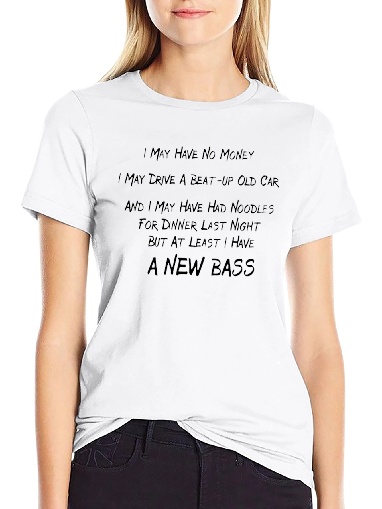 I May Have No Money T-Shirt
