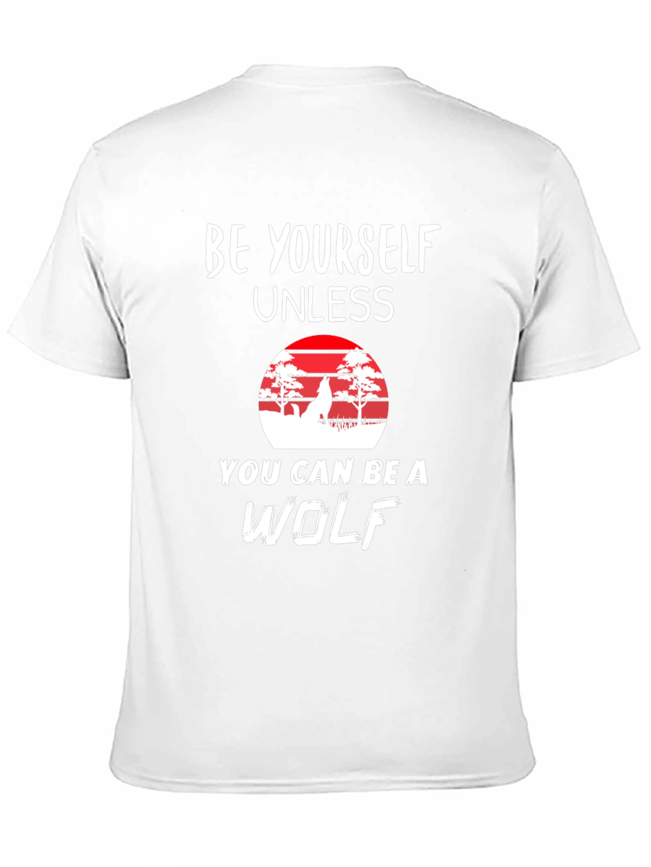 Be Yourself Unless Wolf T-Shirt - Novelty Graphic Tee