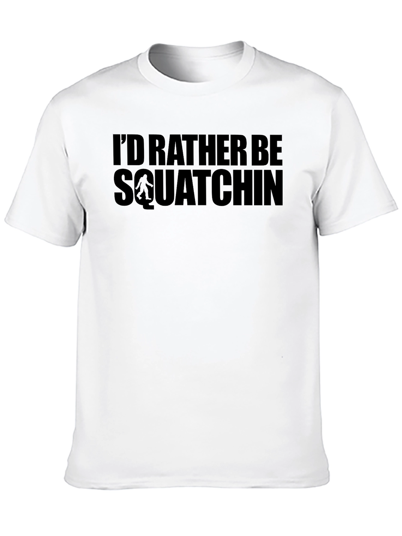 Id Rather Be Squatchin Graphic T-Shirt