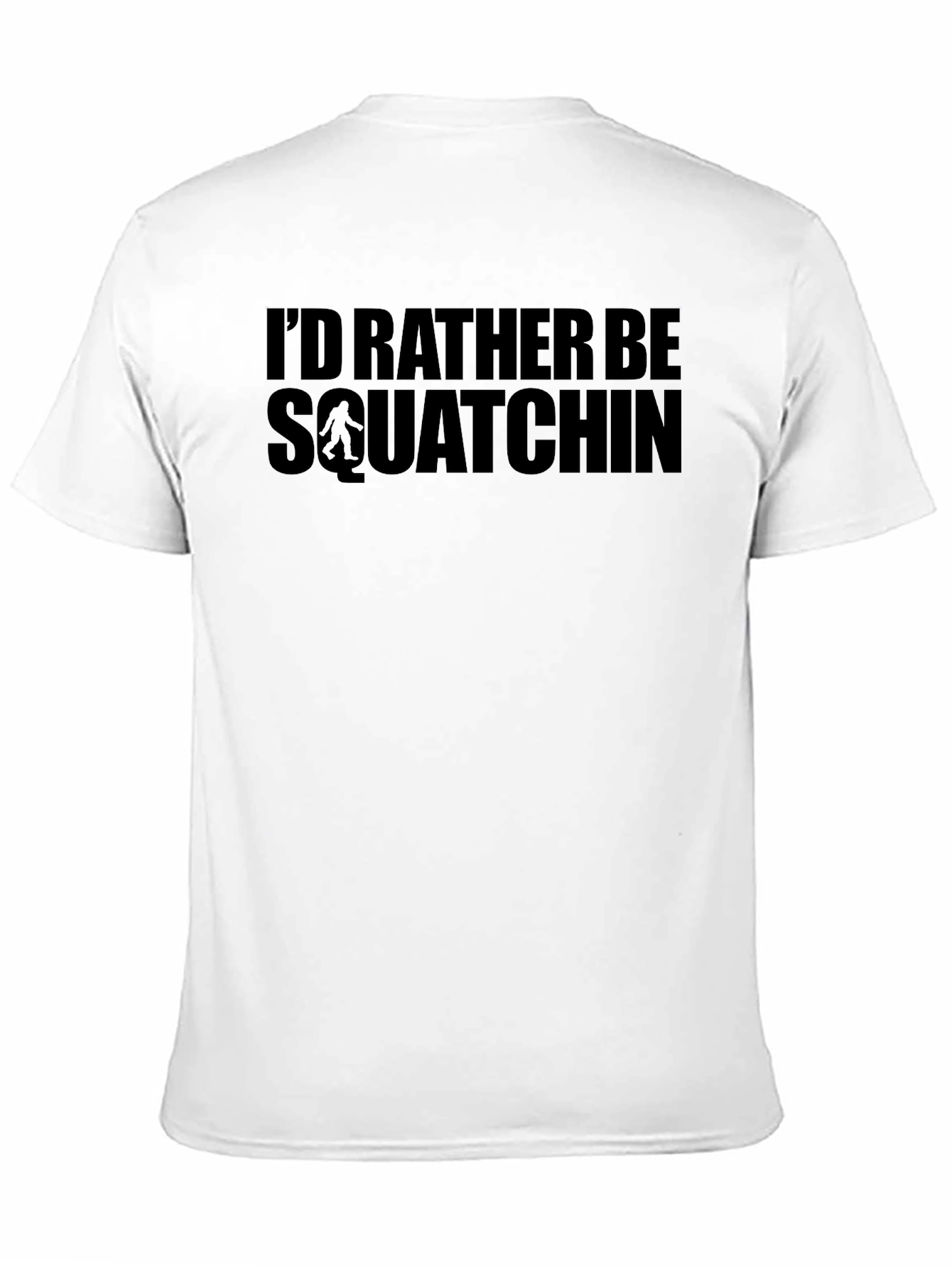 Id Rather Be Squatchin Graphic T-Shirt