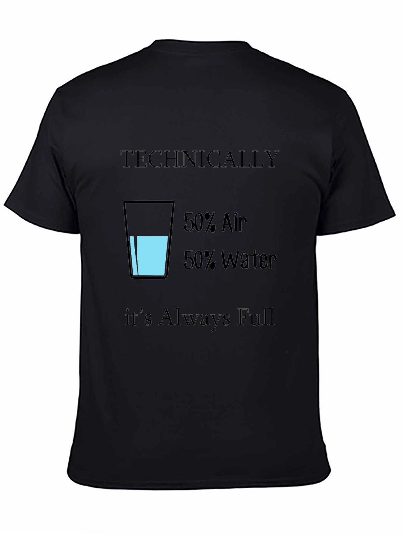 Funny Technically Always Full T-Shirt