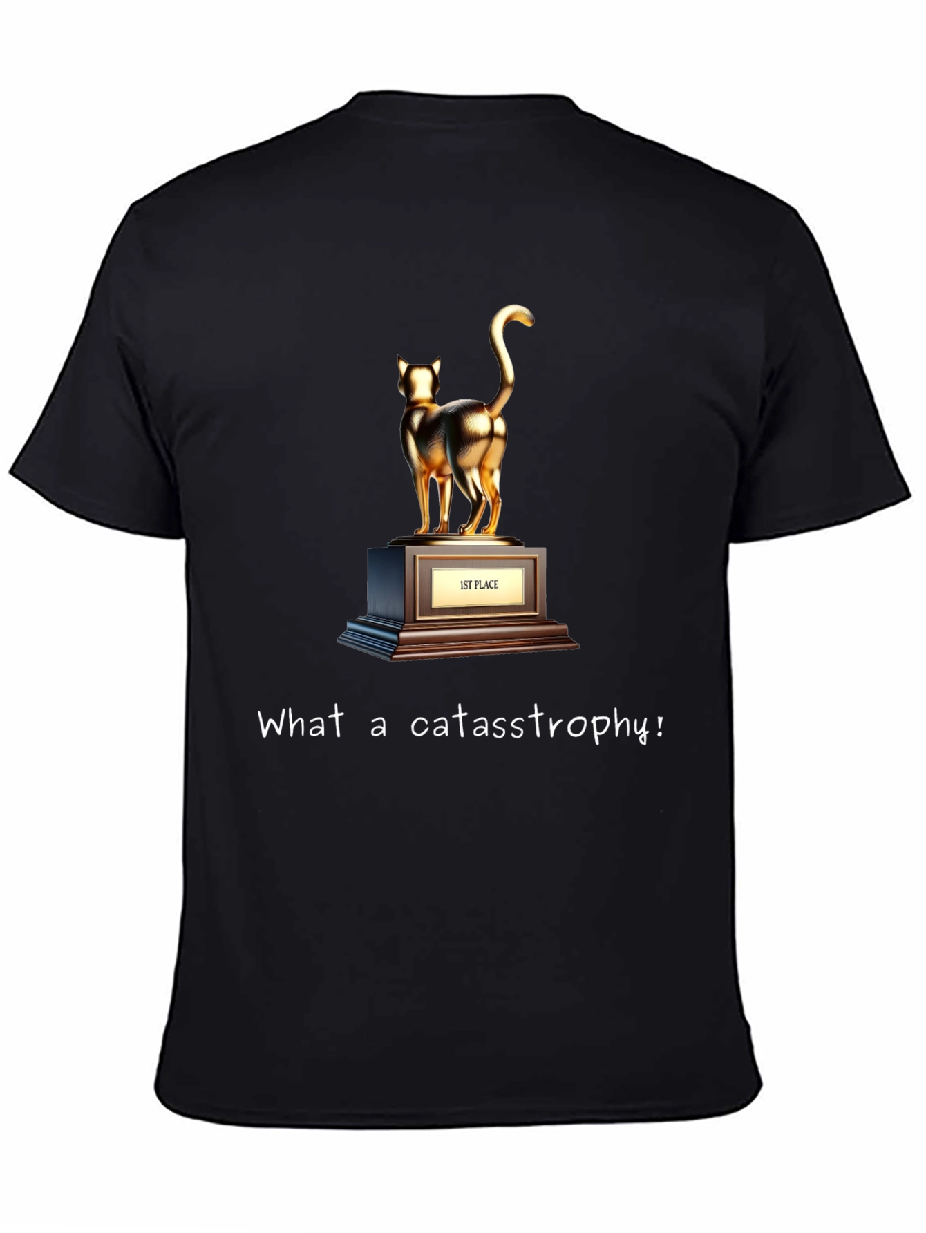 Cat Trophy T-Shirt - What a Cat-astrophe!