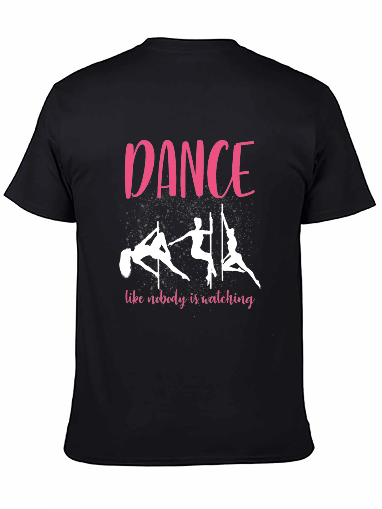 Dance Like Nobodys Watching Black T-Shirt