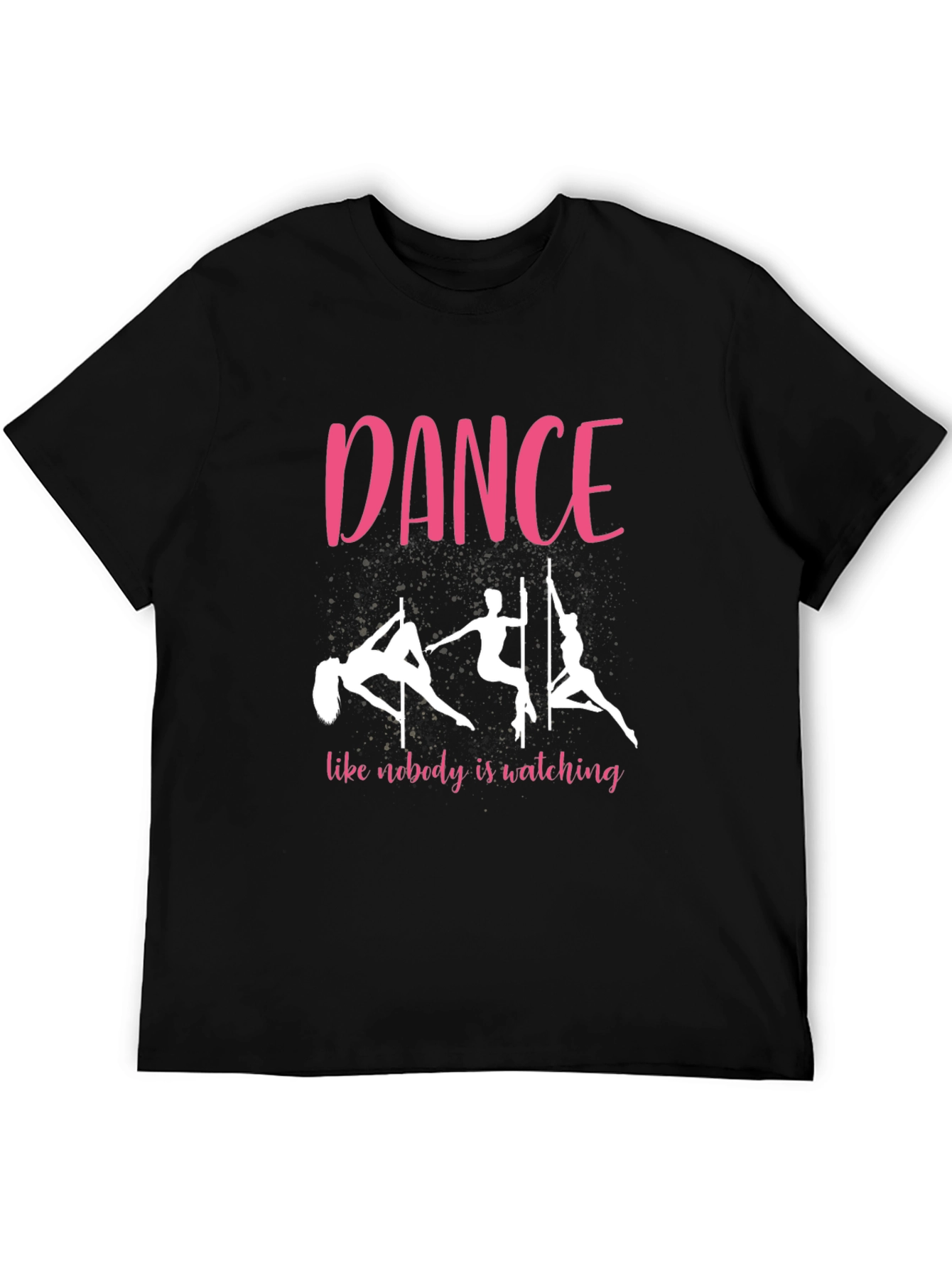 Dance Like Nobodys Watching Black T-Shirt