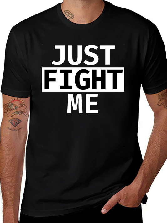 Just Fight Me Black T-Shirt - Bold Statement Tee