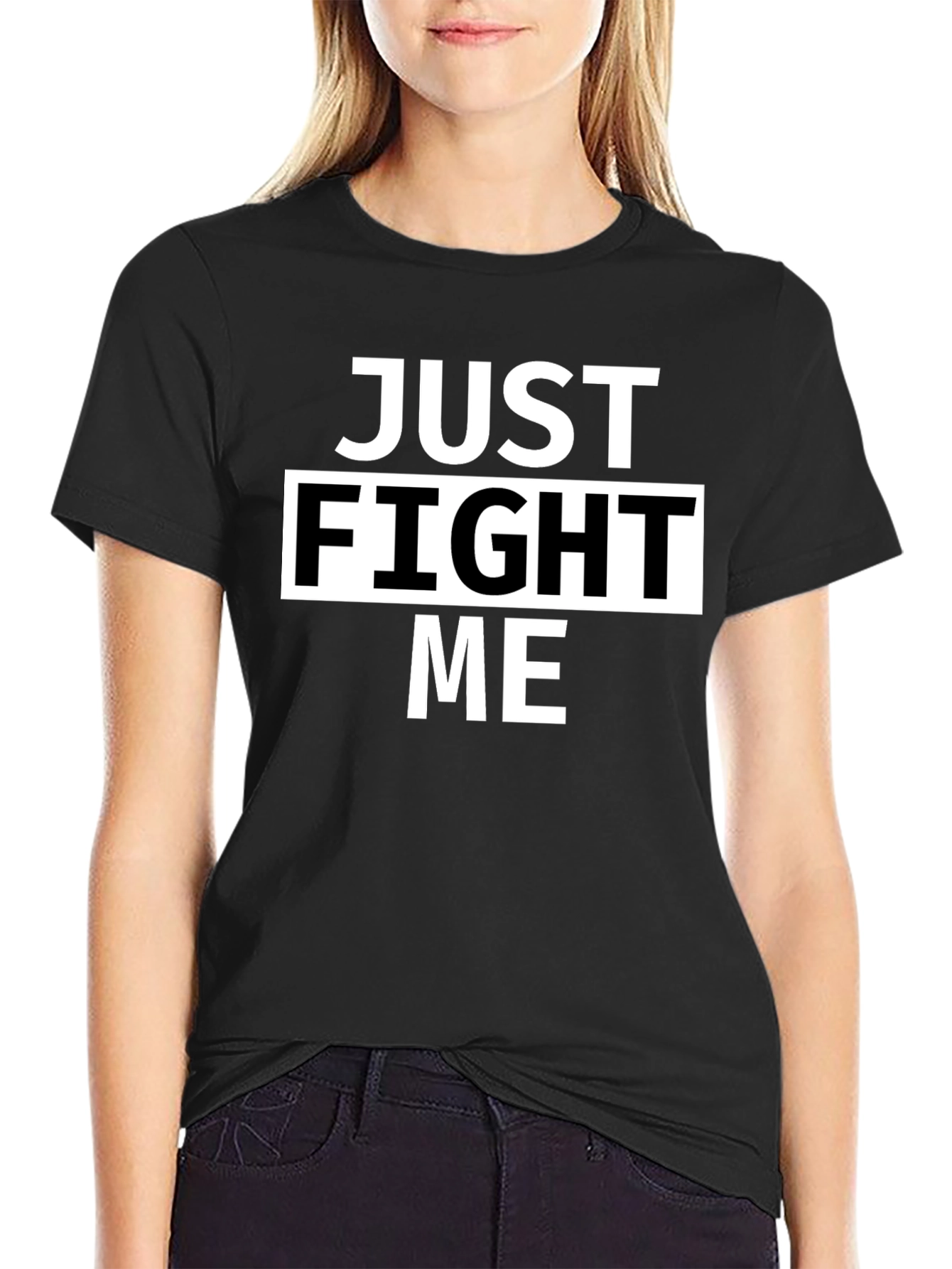 Just Fight Me Black T-Shirt - Bold Statement Tee