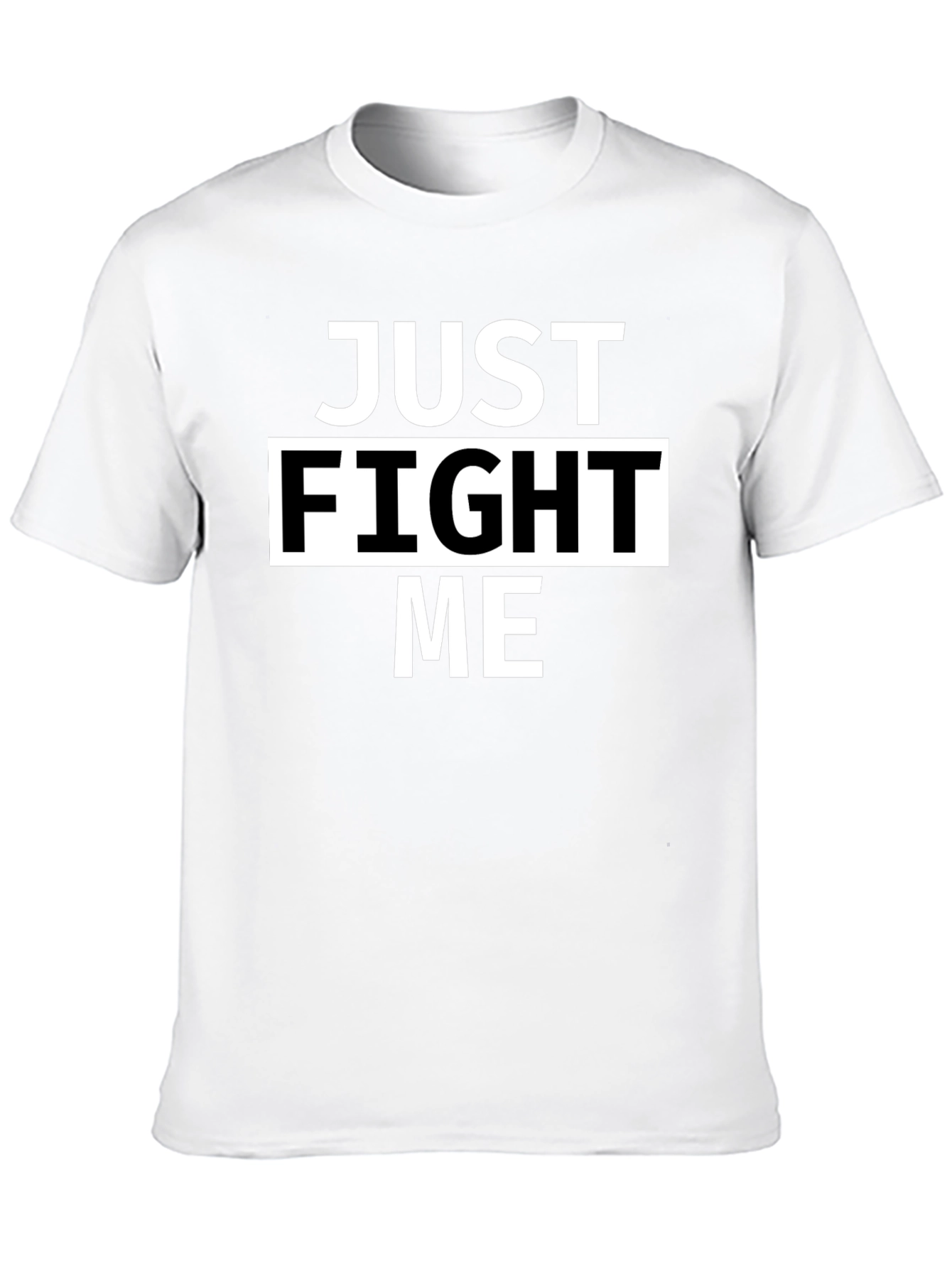 Just Fight Me Black T-Shirt - Bold Statement Tee