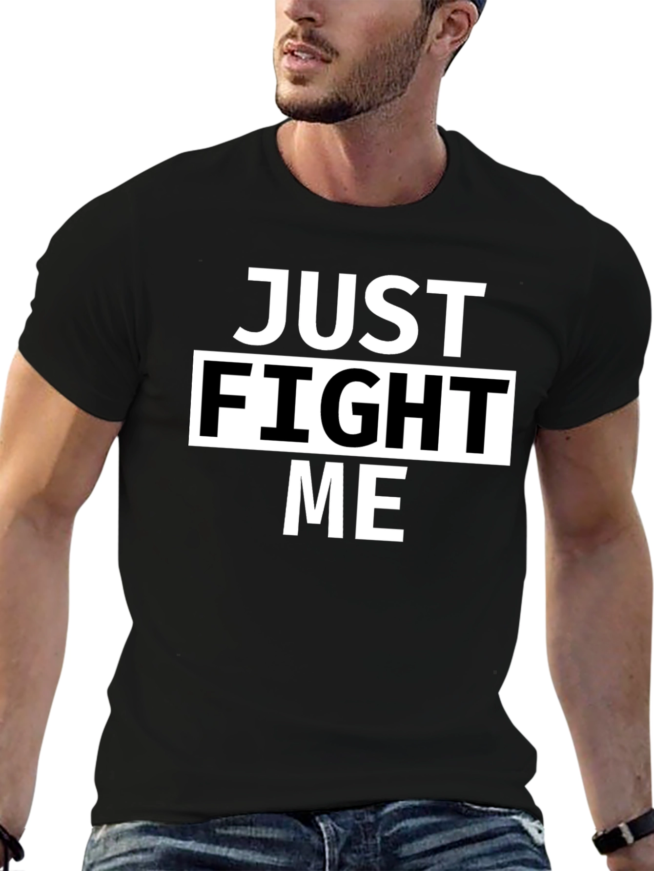 Just Fight Me Black T-Shirt - Bold Statement Tee
