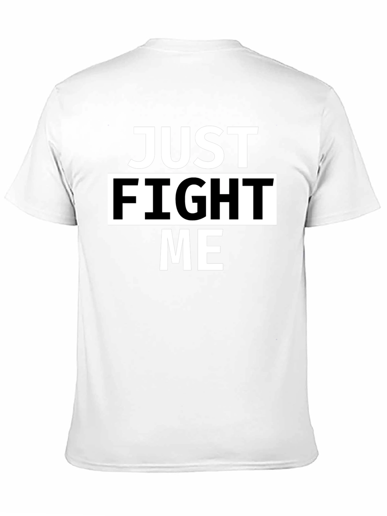 Just Fight Me Black T-Shirt - Bold Statement Tee