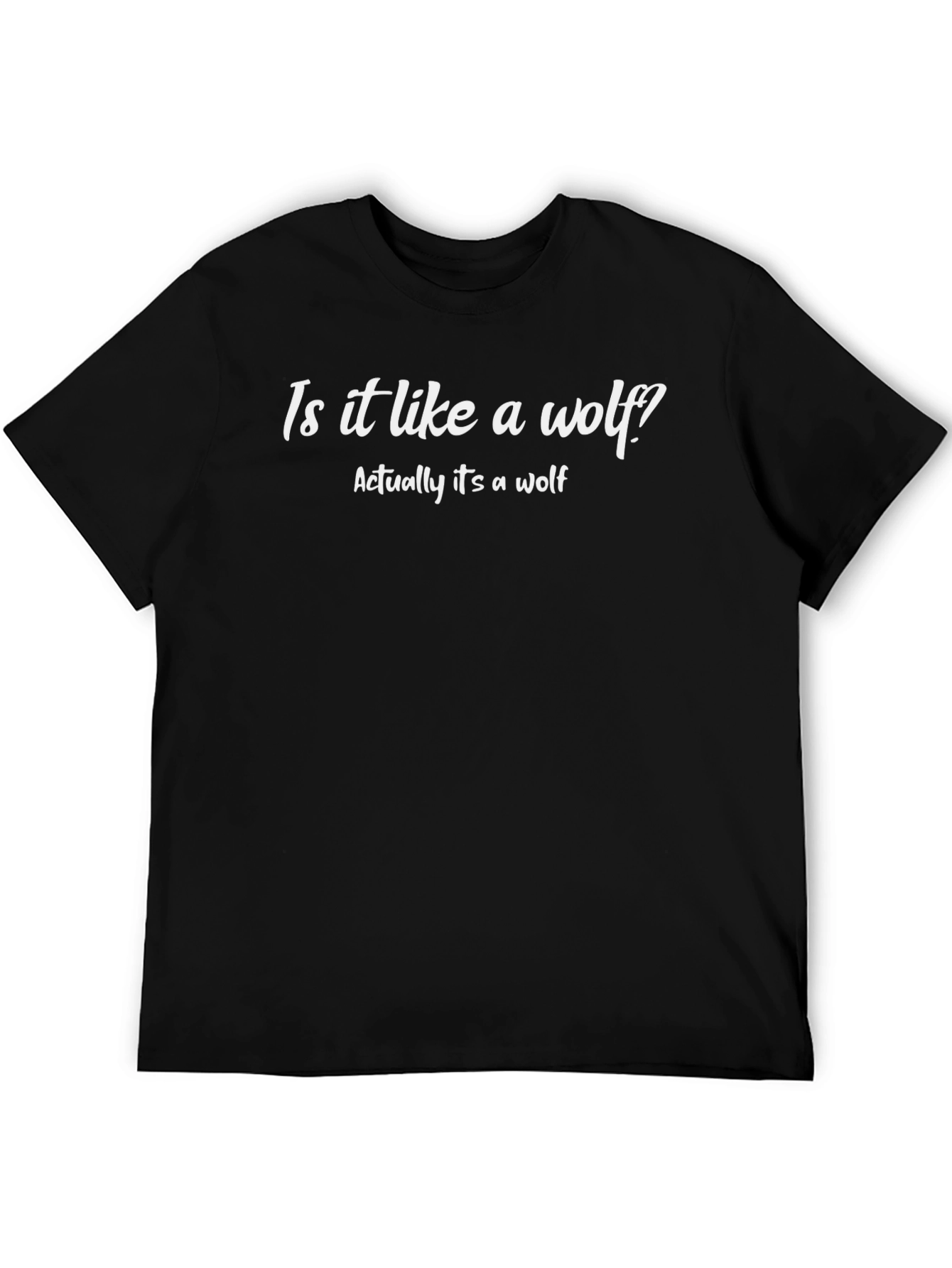 Funny Wolf T-Shirt - Actually Its A Wolf