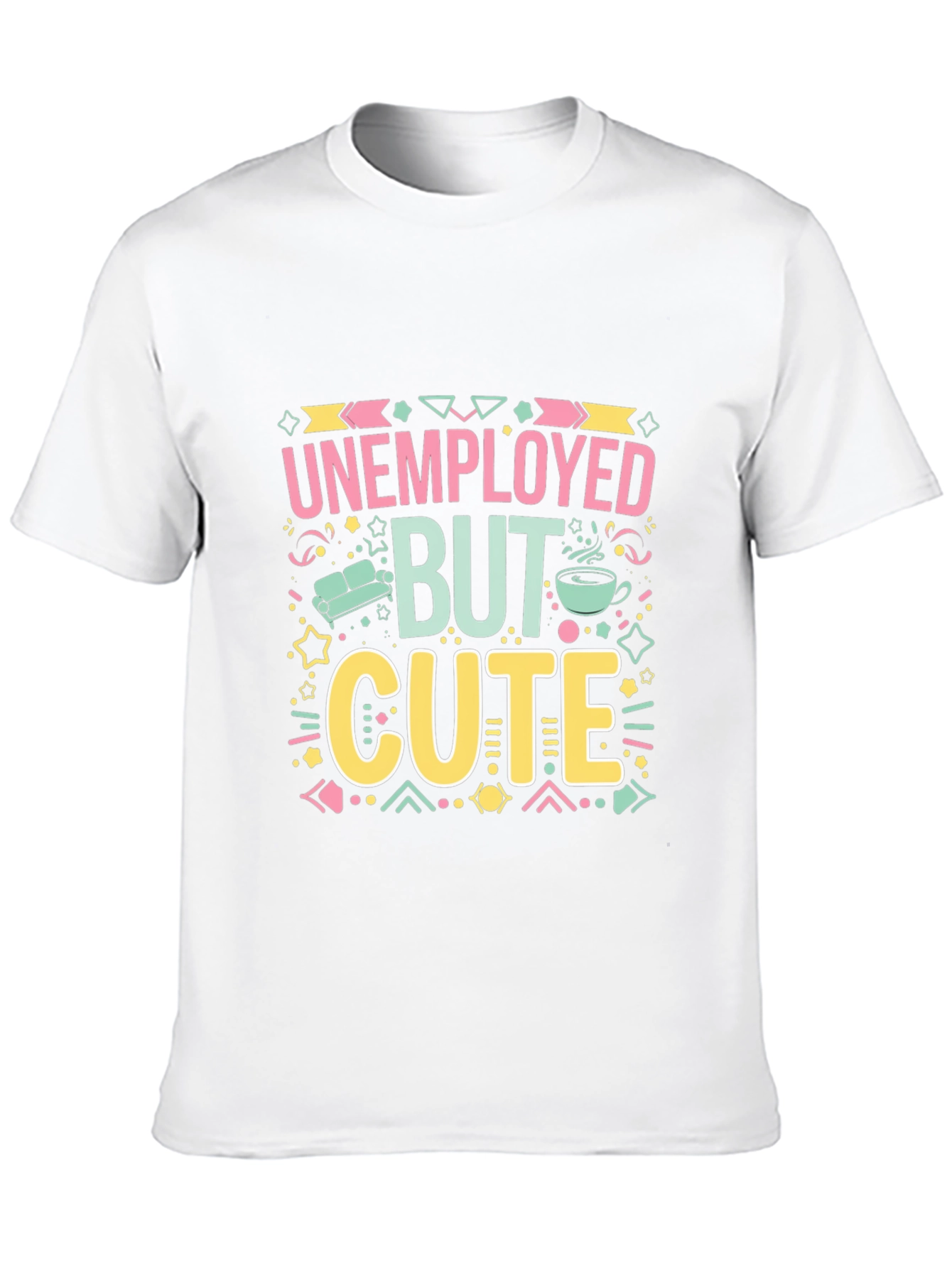 Unemployed But Cute Graphic Tee