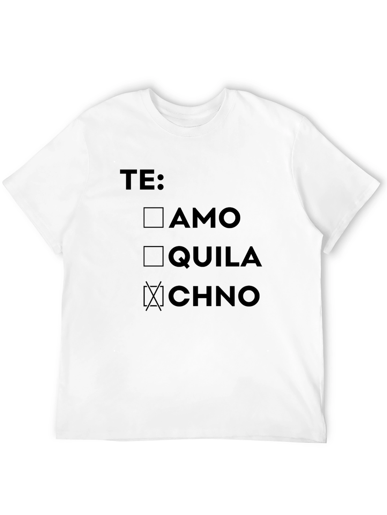 Te Amo Quila or Techno T-Shirt