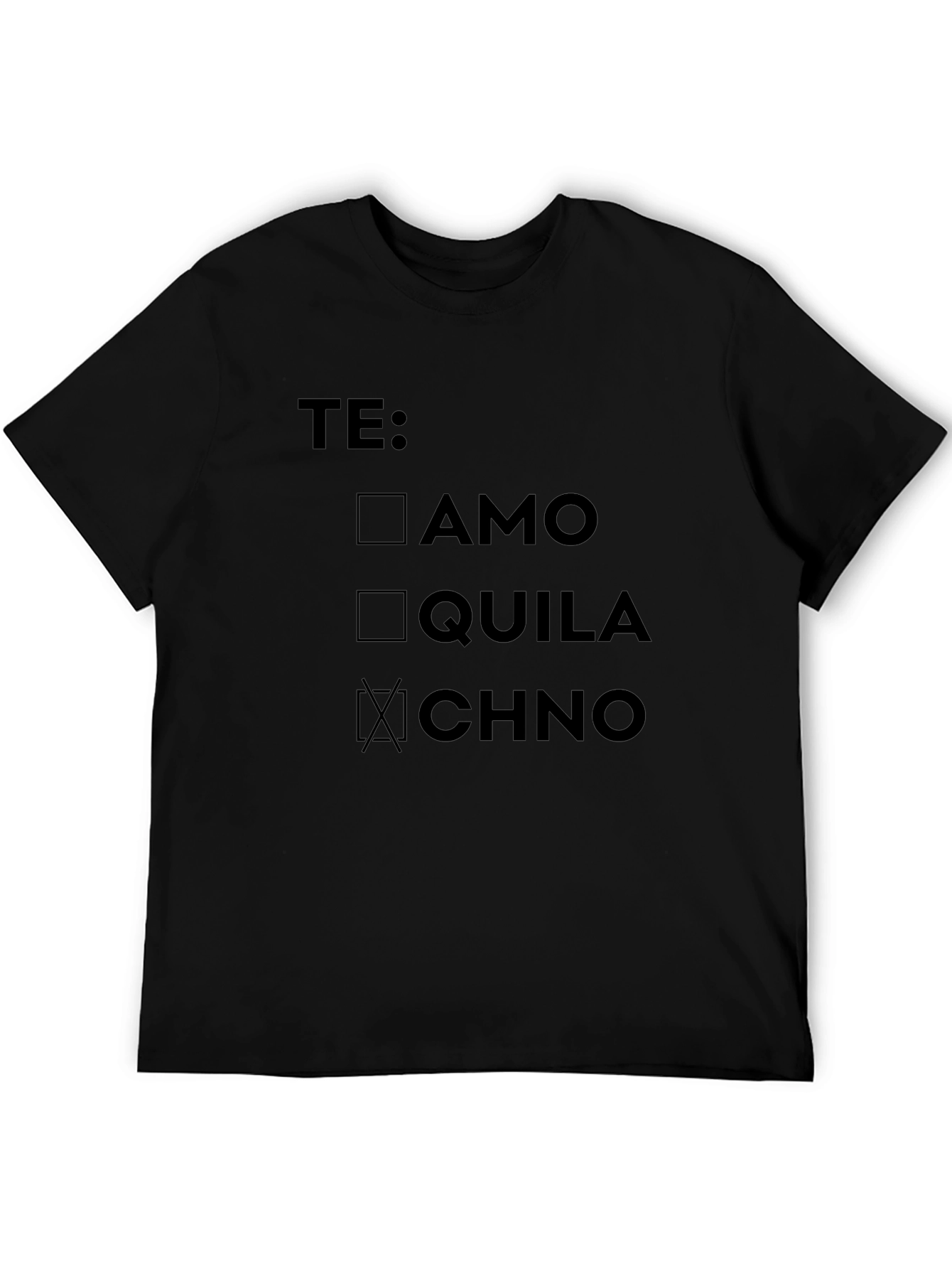 Te Amo Quila or Techno T-Shirt