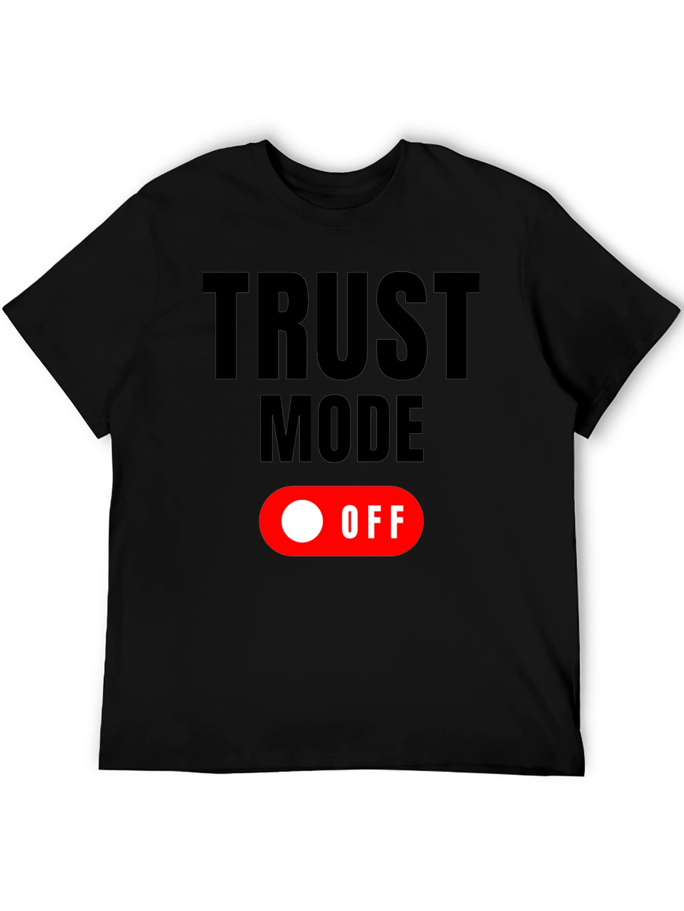 Trust Mode: OFF Graphic T-Shirt - Black
