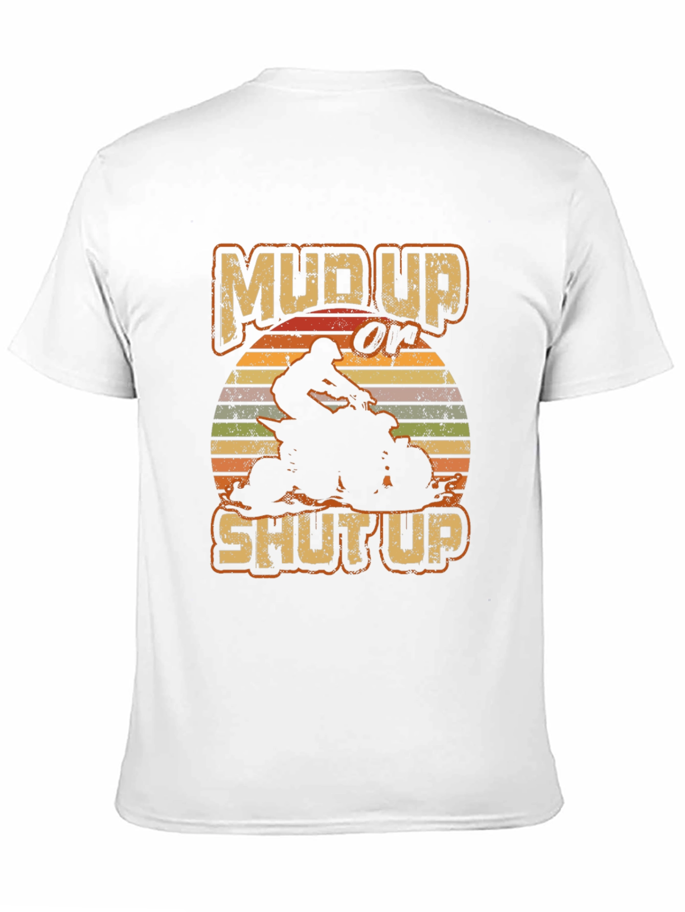 Mud Up or Shut Up ATV Rider T-Shirt