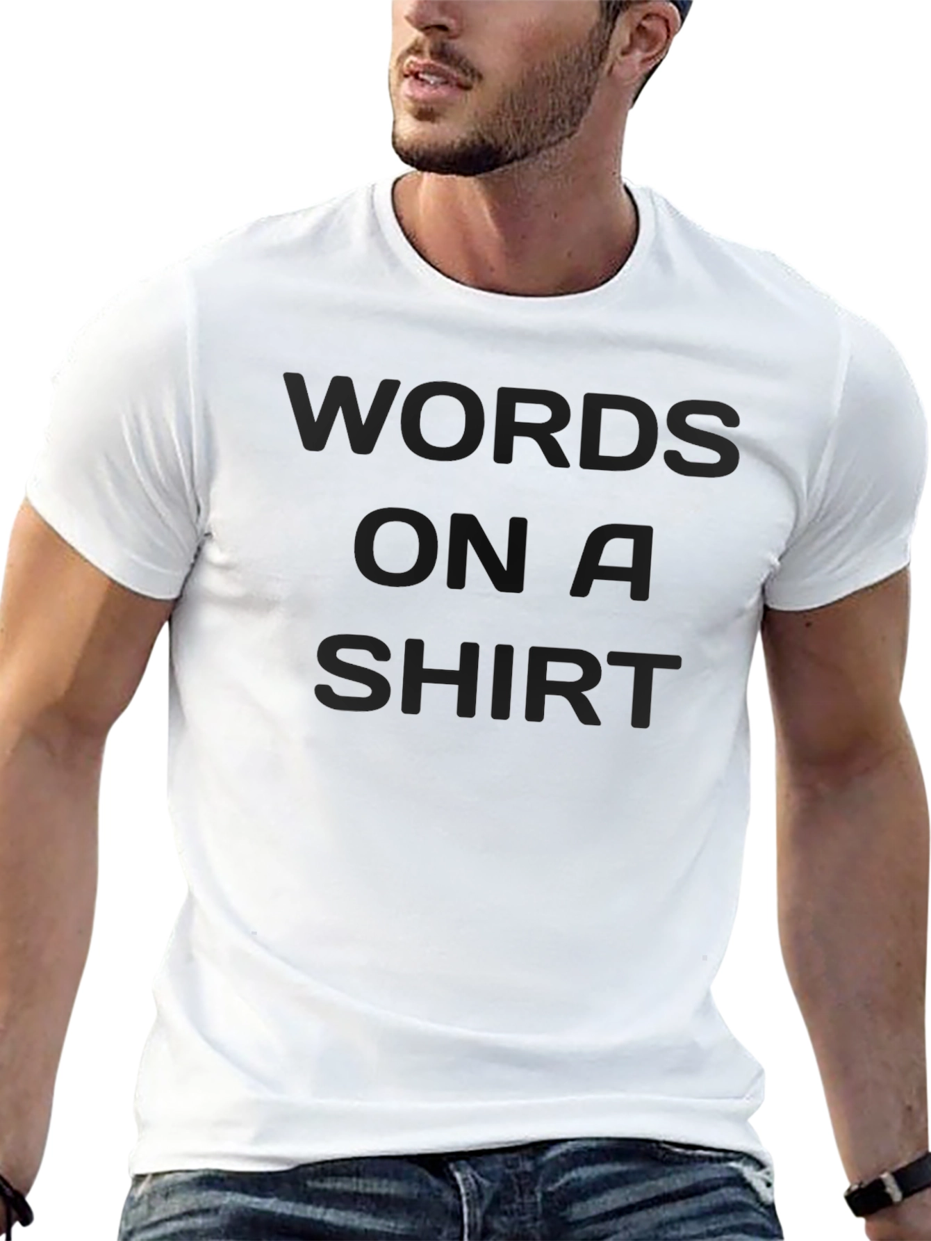 Words on a Shirt - Stylish Graphic Tee