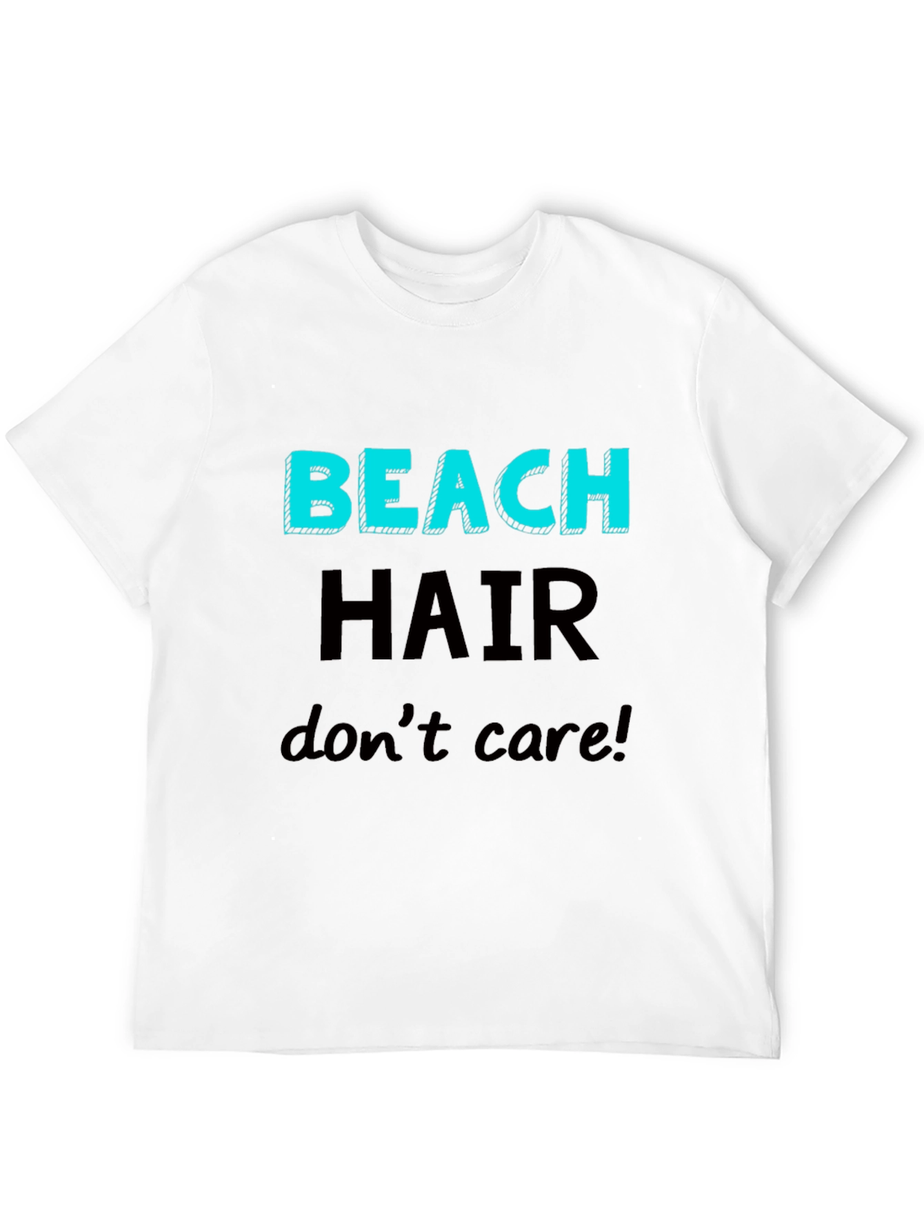 Beach Hair Dont Care T-Shirt - Casual Graphic Tee