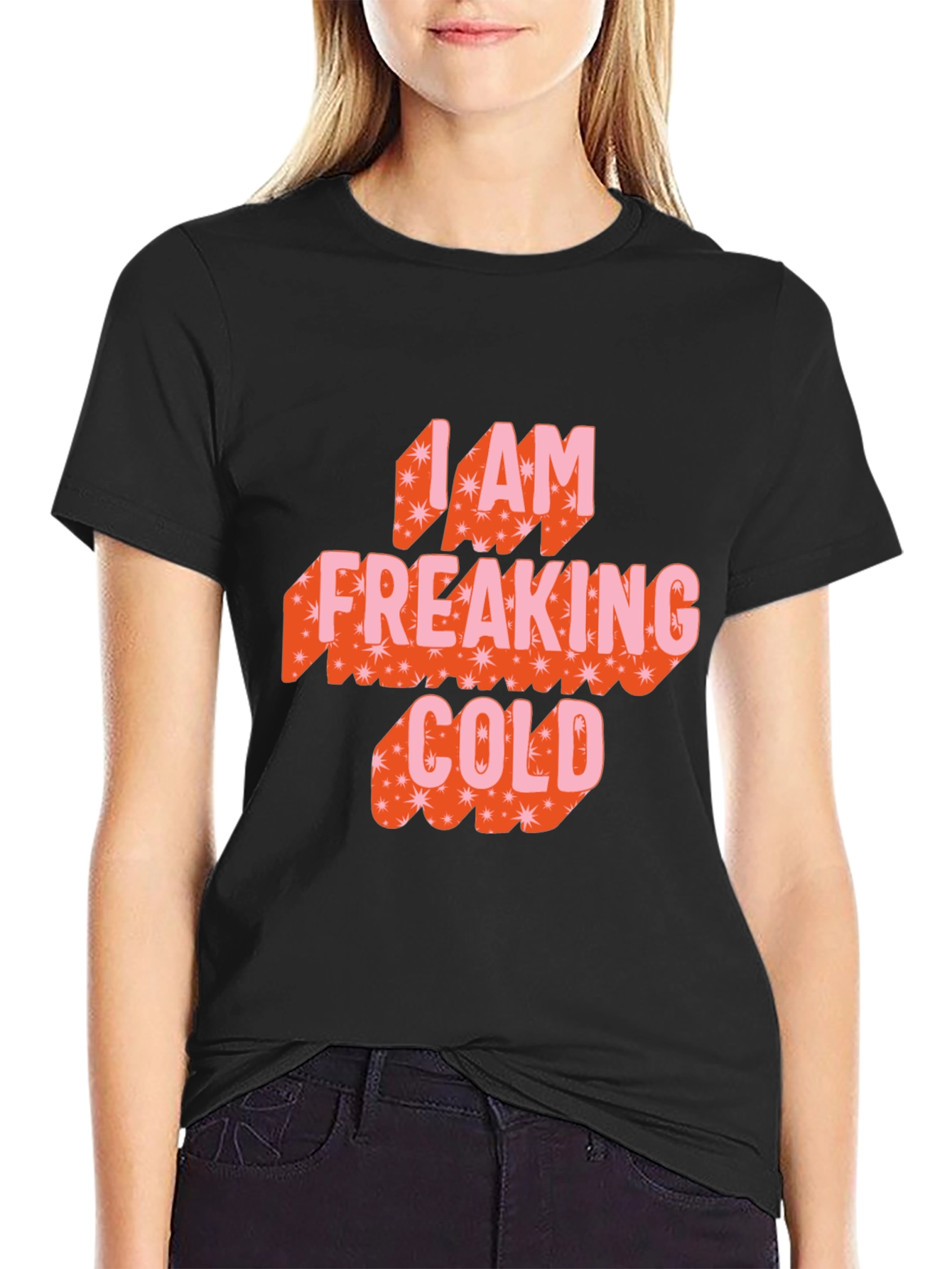 I am Freaking Cold Graphic Tee