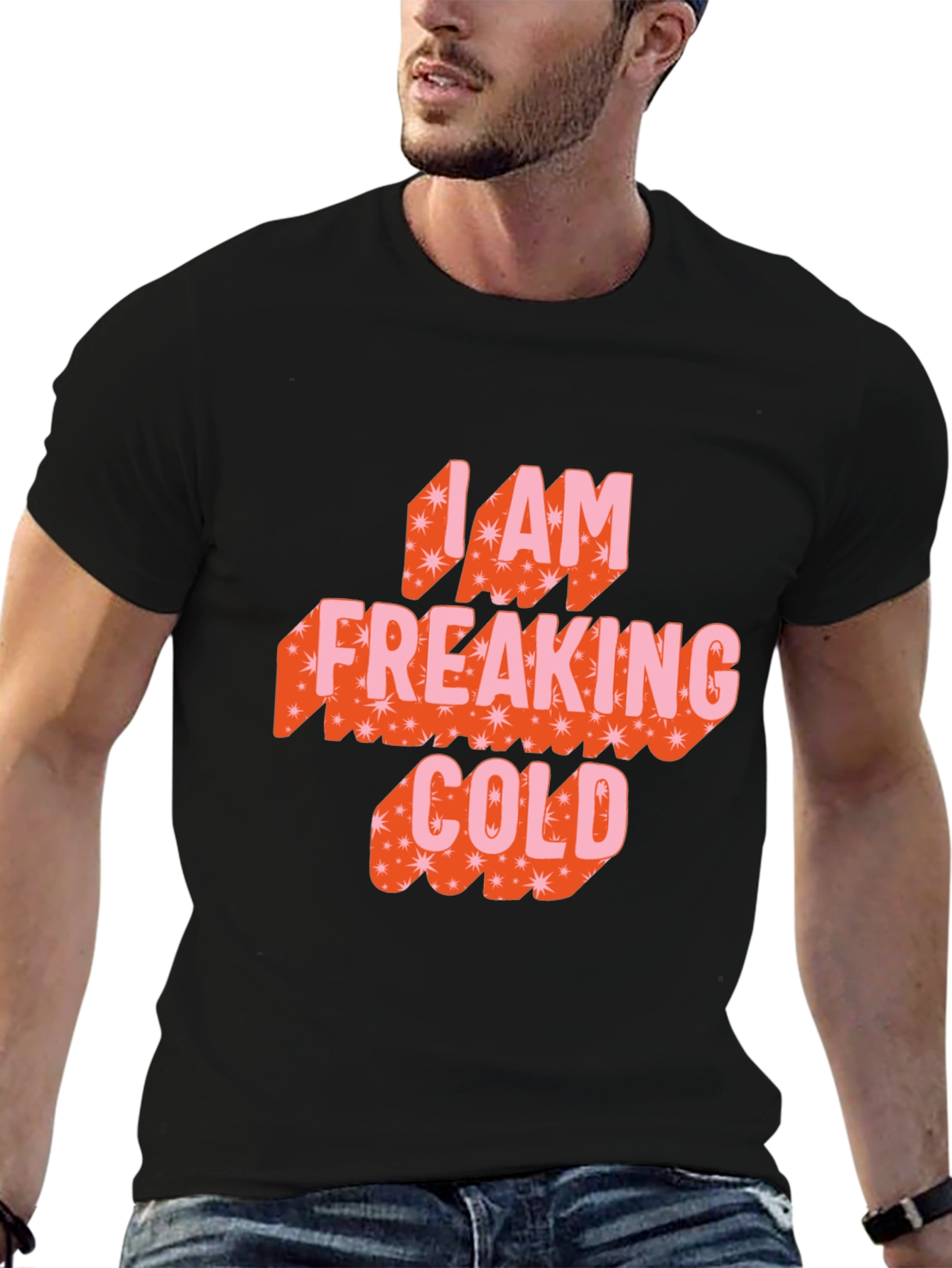 I am Freaking Cold Graphic Tee
