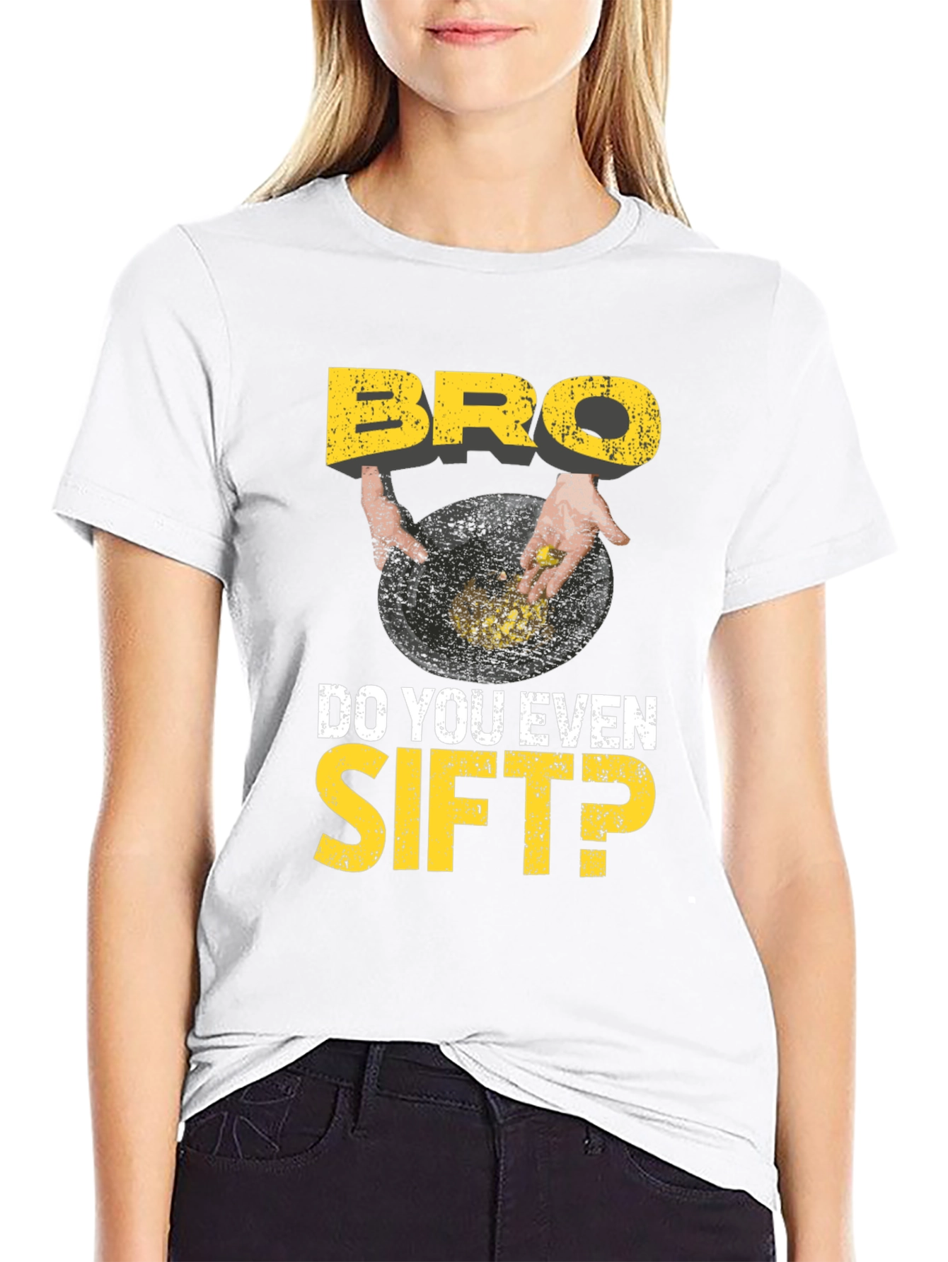 Bro Do You Even Sift? Funny Gold Panning T-Shirt