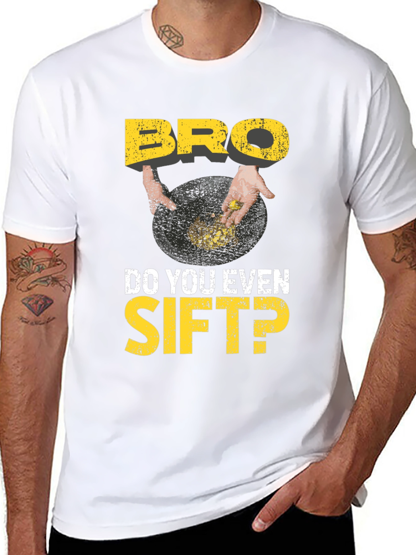 Bro Do You Even Sift? Funny Gold Panning T-Shirt