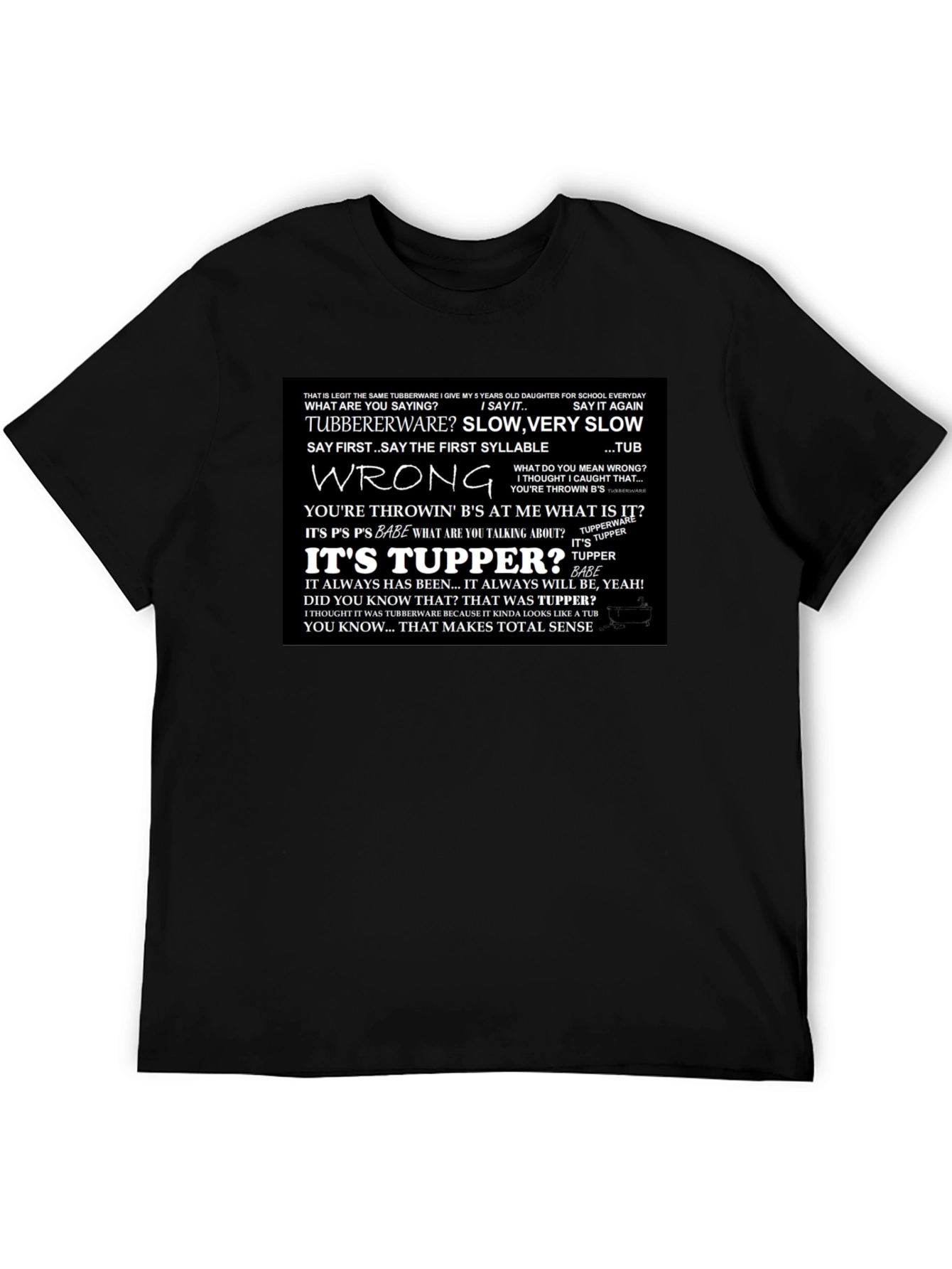 Its Tupper! T-Shirt