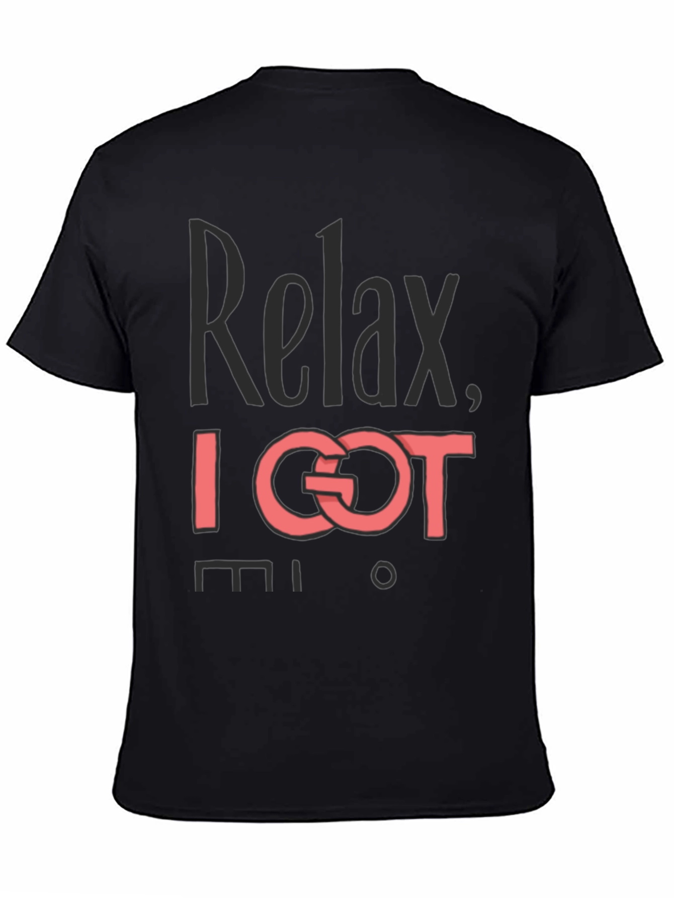 Relax I Got This T-Shirt - Mens Graphic Tee
