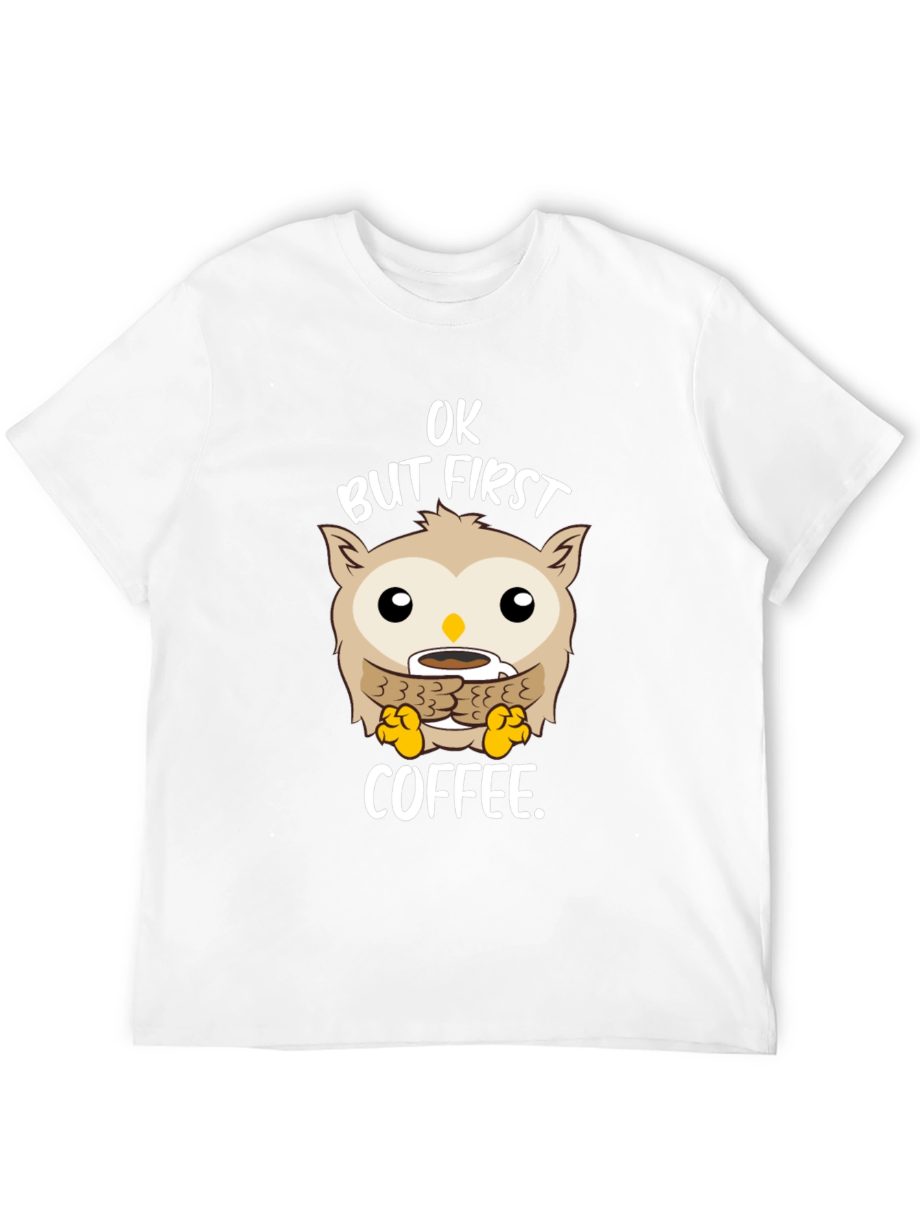 OK But First Coffee Owl T-Shirt