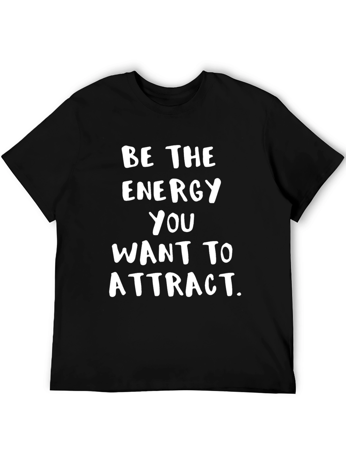 Be The Energy T-Shirt - Motivational Graphic Tee