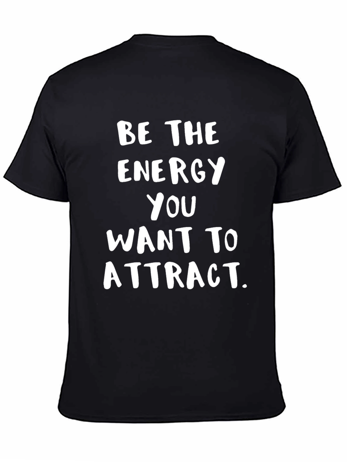 Be The Energy T-Shirt - Motivational Graphic Tee