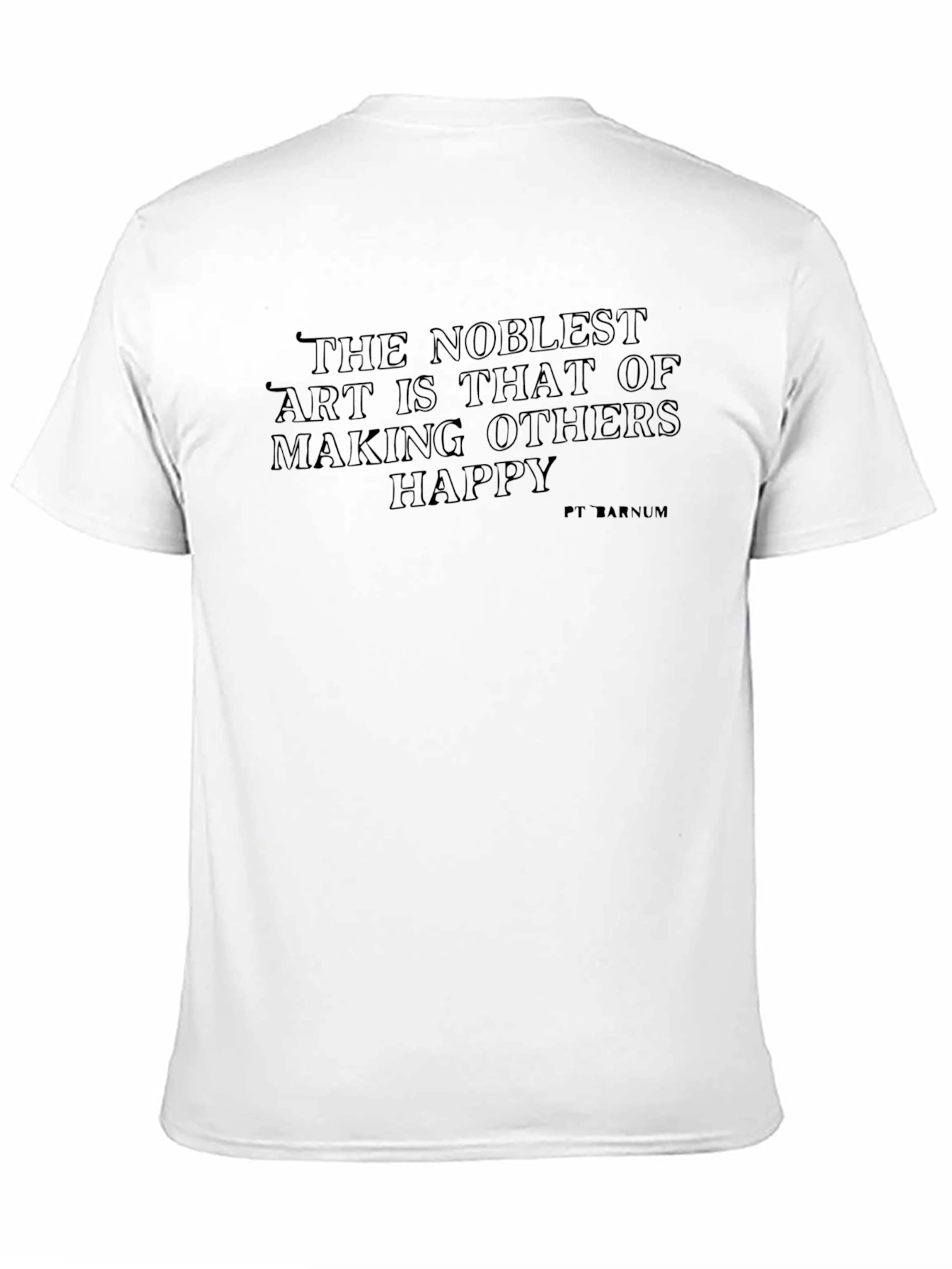 The Noblest Art T-Shirt - Making Others Happy