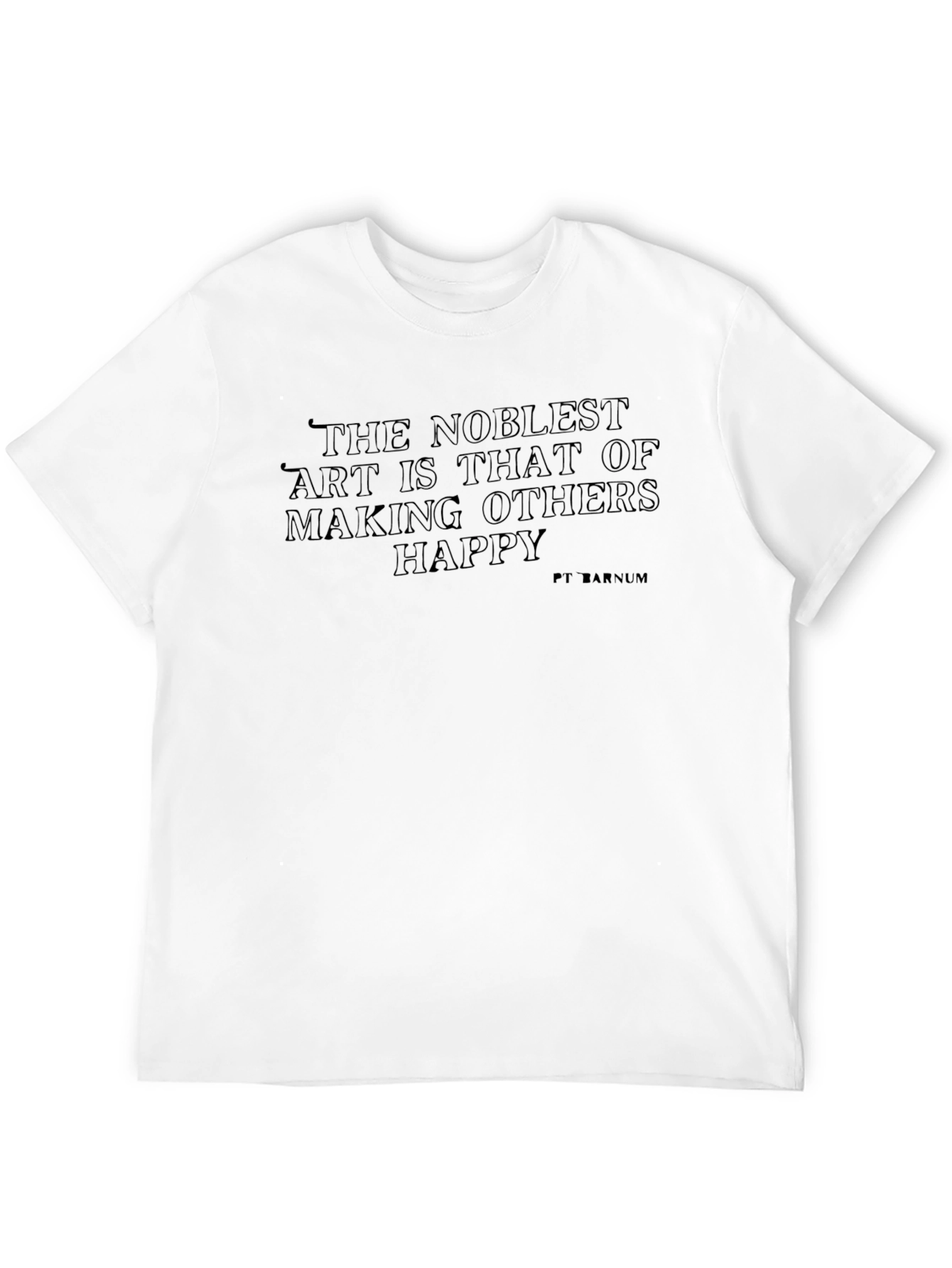 The Noblest Art T-Shirt - Making Others Happy