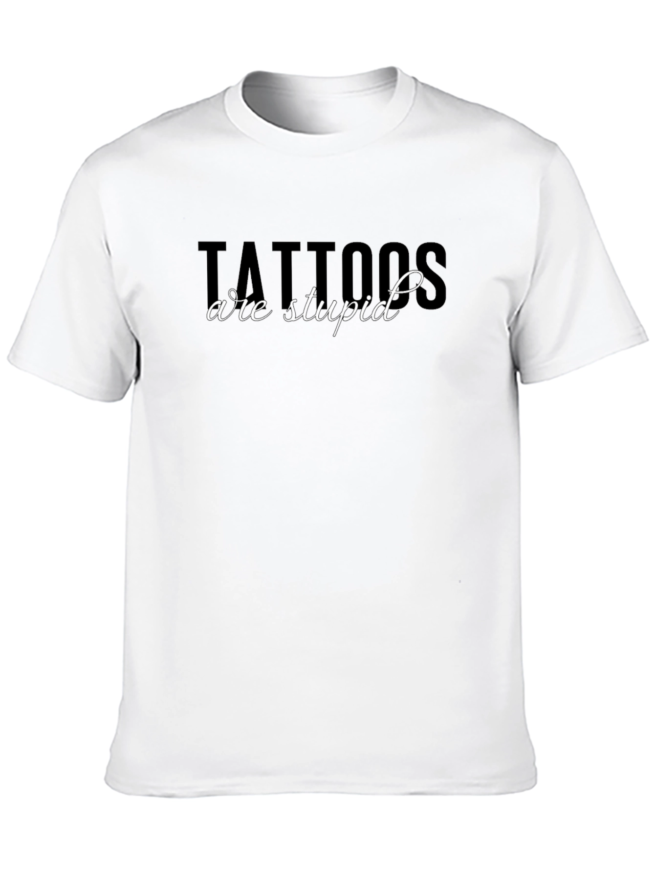Tattoos are Stupid Graphic Tee - Bold Statement