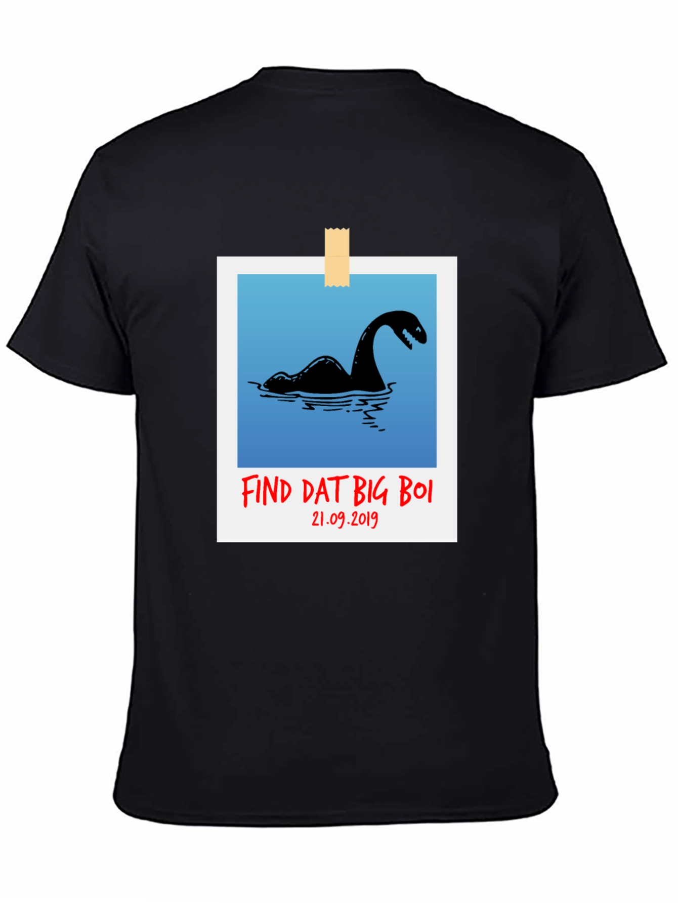 Find Dat Big Boi Loch Ness T-Shirt Nessie