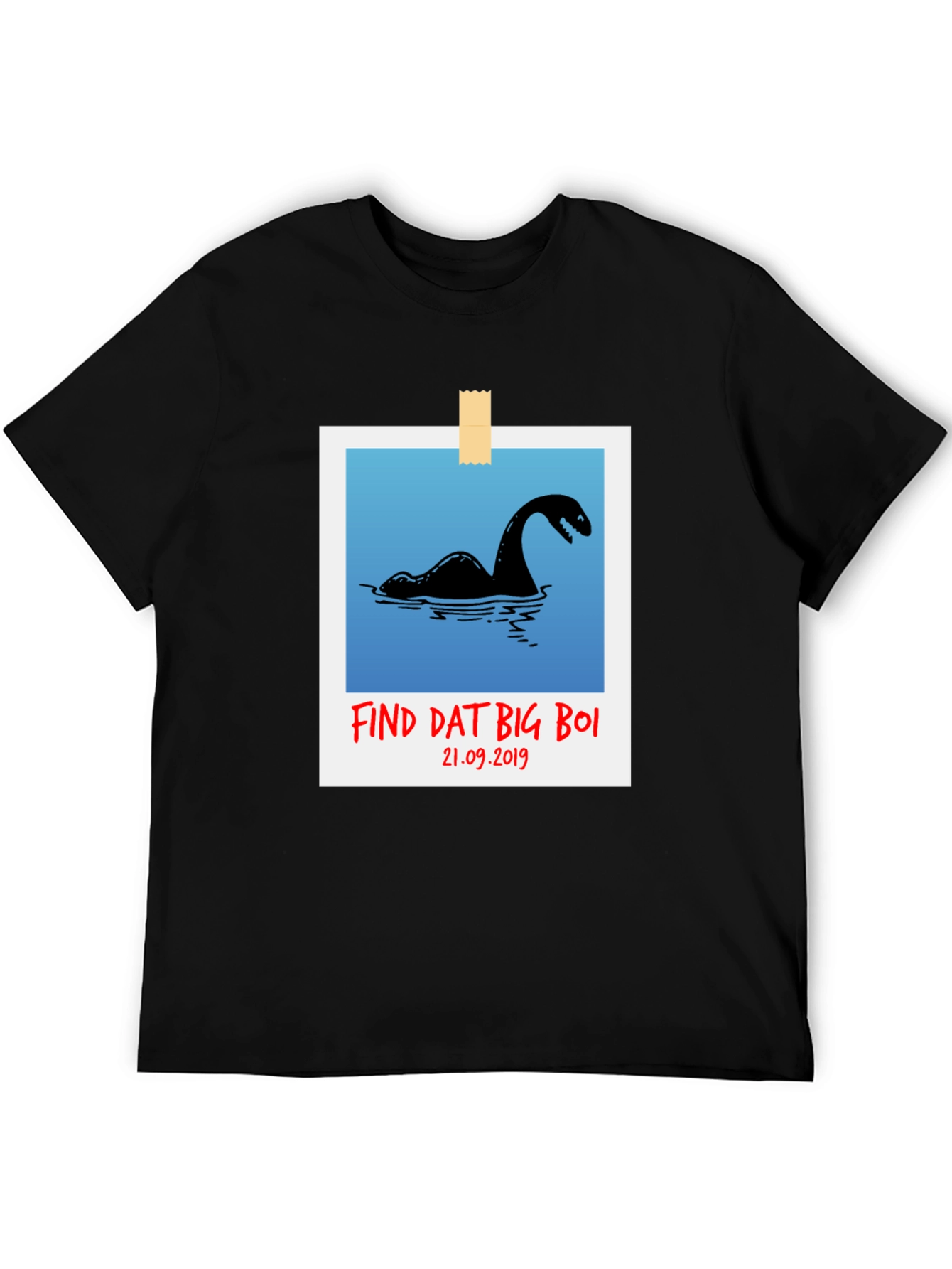Find Dat Big Boi Loch Ness T-Shirt Nessie