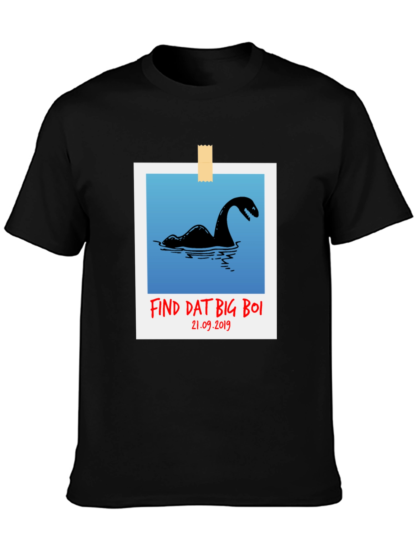 Find Dat Big Boi Loch Ness T-Shirt Nessie