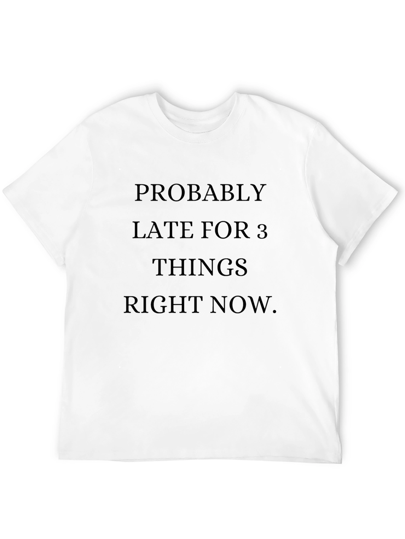 Probably Late Black T-Shirt