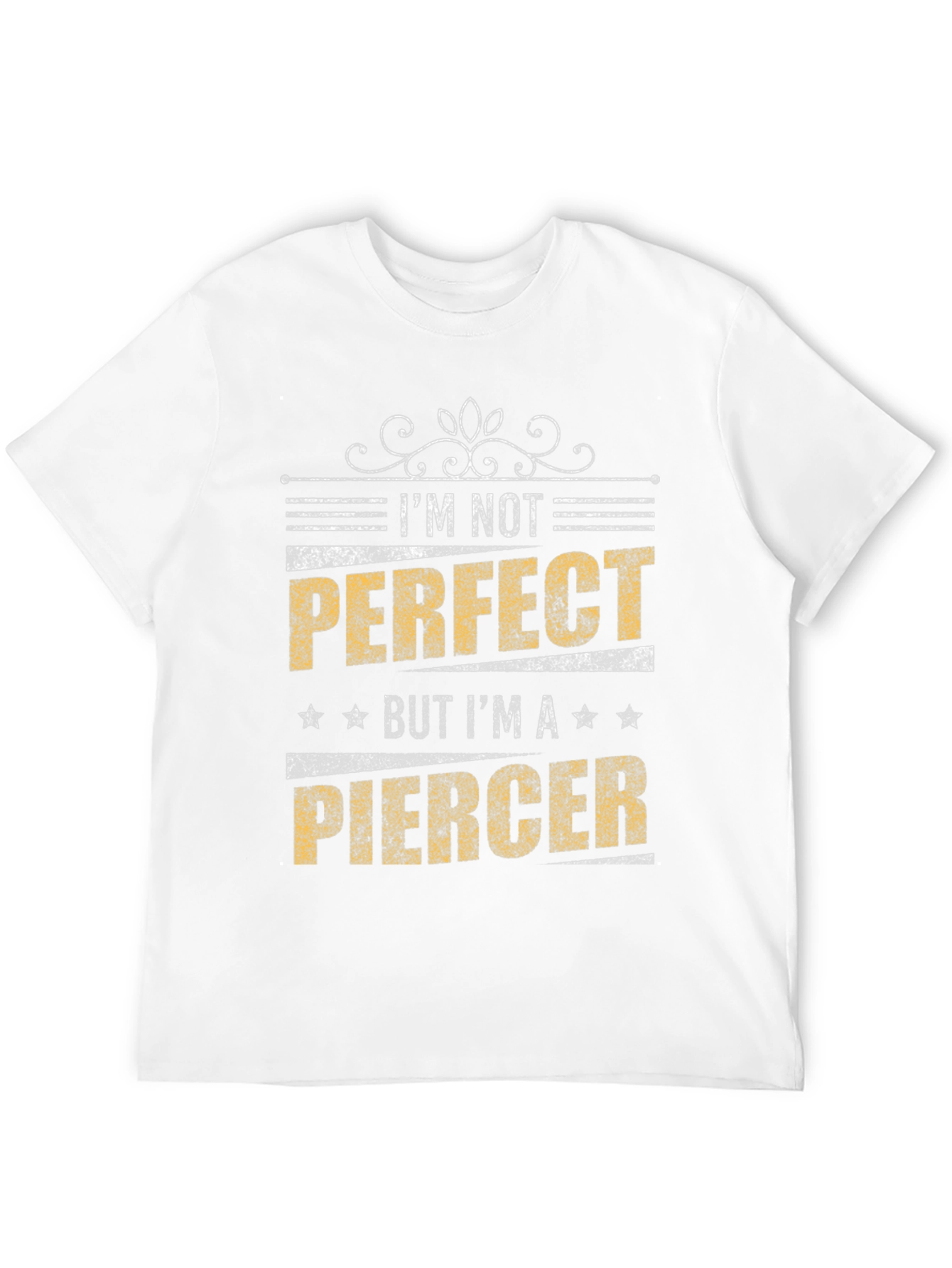 Im Not Perfect But Im A Piercer Graphic T-Shirt