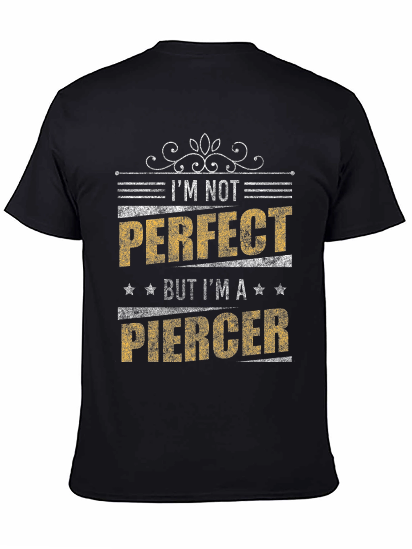 Im Not Perfect But Im A Piercer Graphic T-Shirt