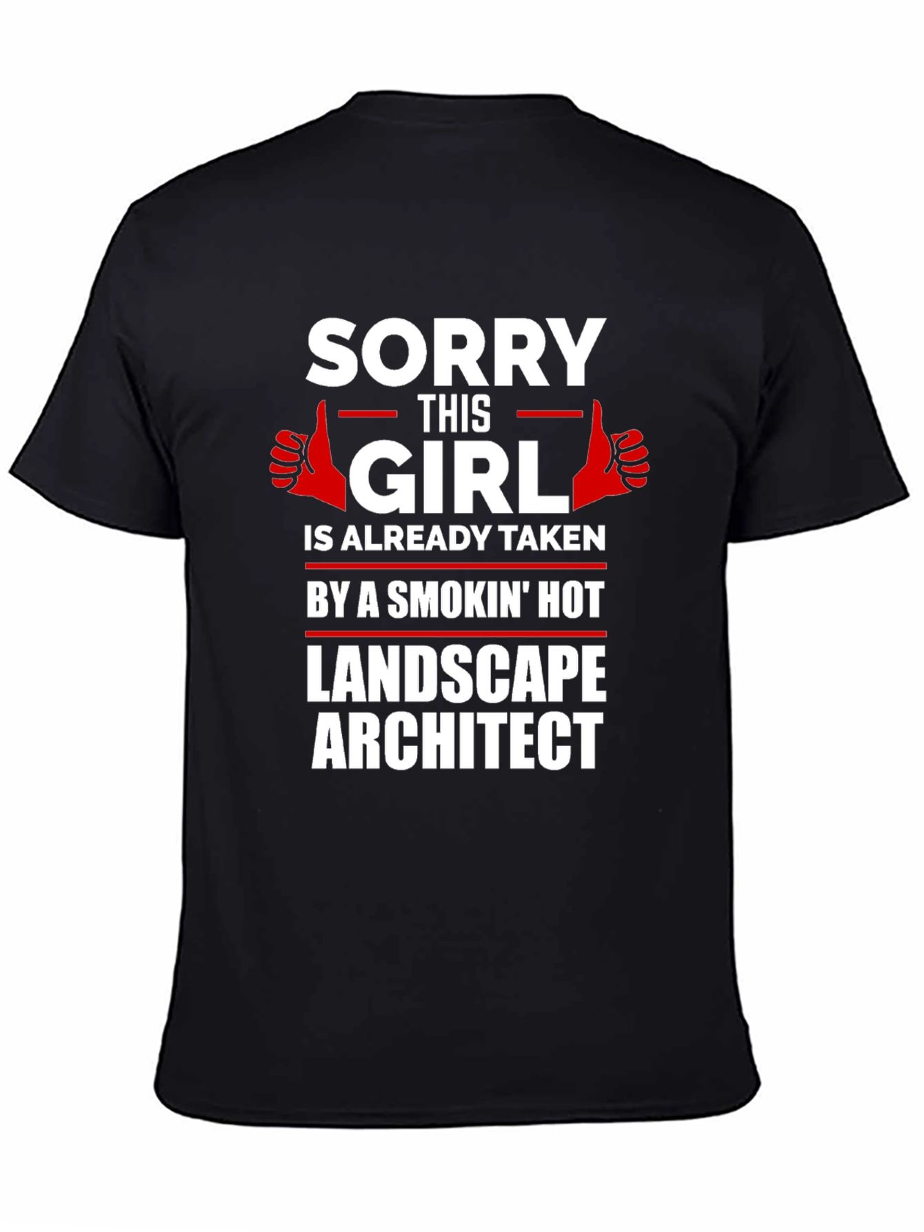 Sorry This Girl Taken Landscape Architect Graphic Tee