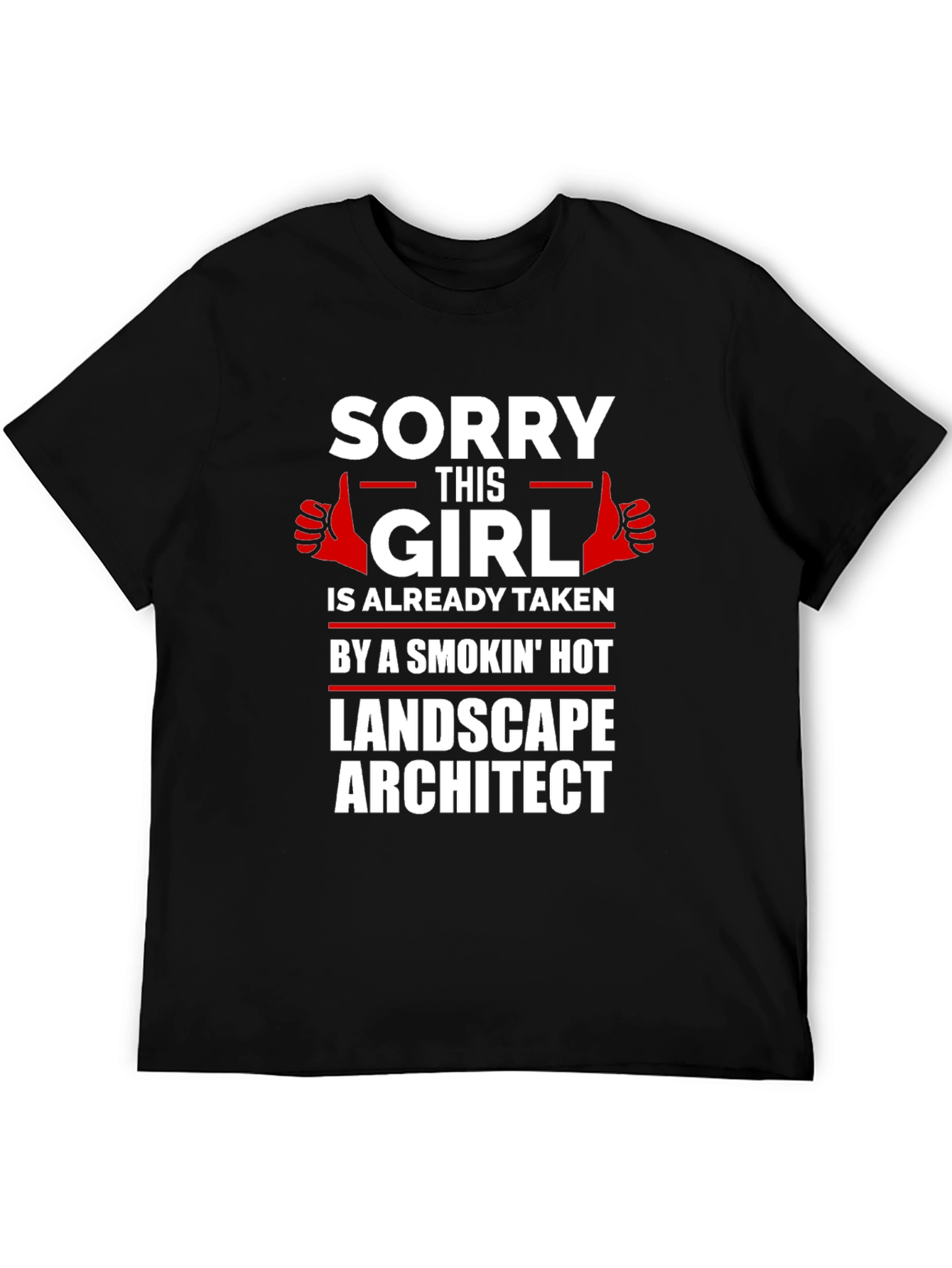 Sorry This Girl Taken Landscape Architect Graphic Tee