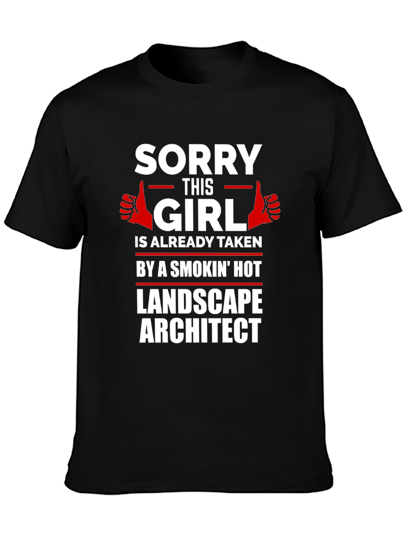 Sorry This Girl Taken Landscape Architect Graphic Tee