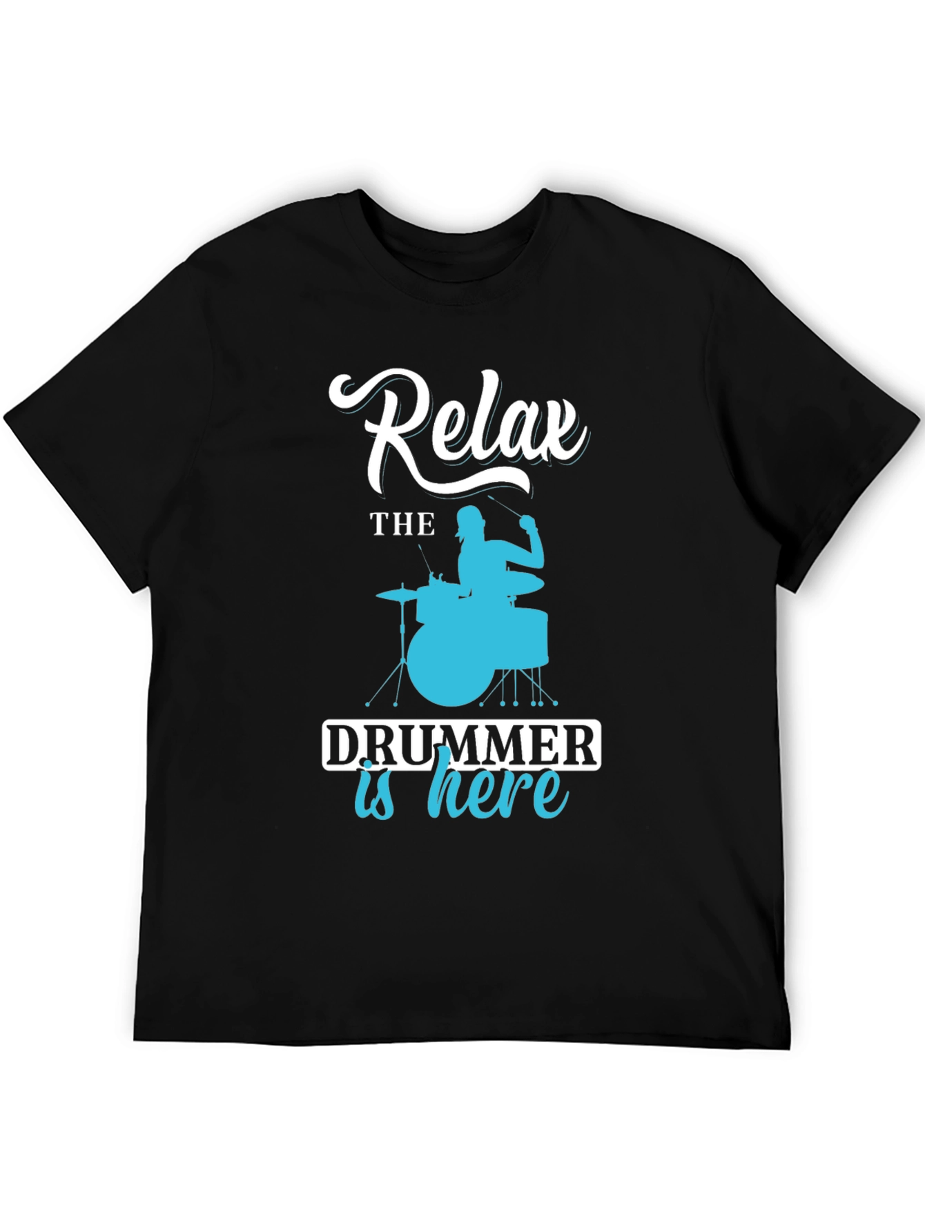 Relax Drummer is Here Graphic Tee