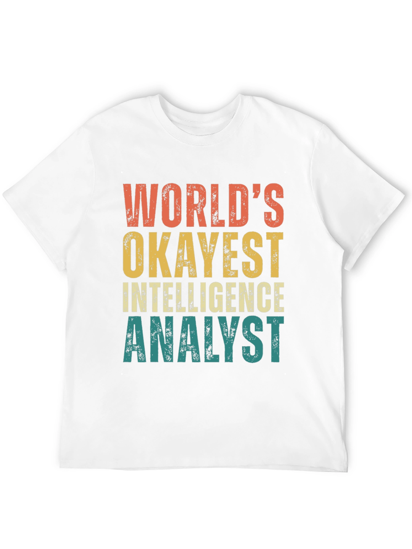 Worlds Okayest Intelligence Analyst T-Shirt