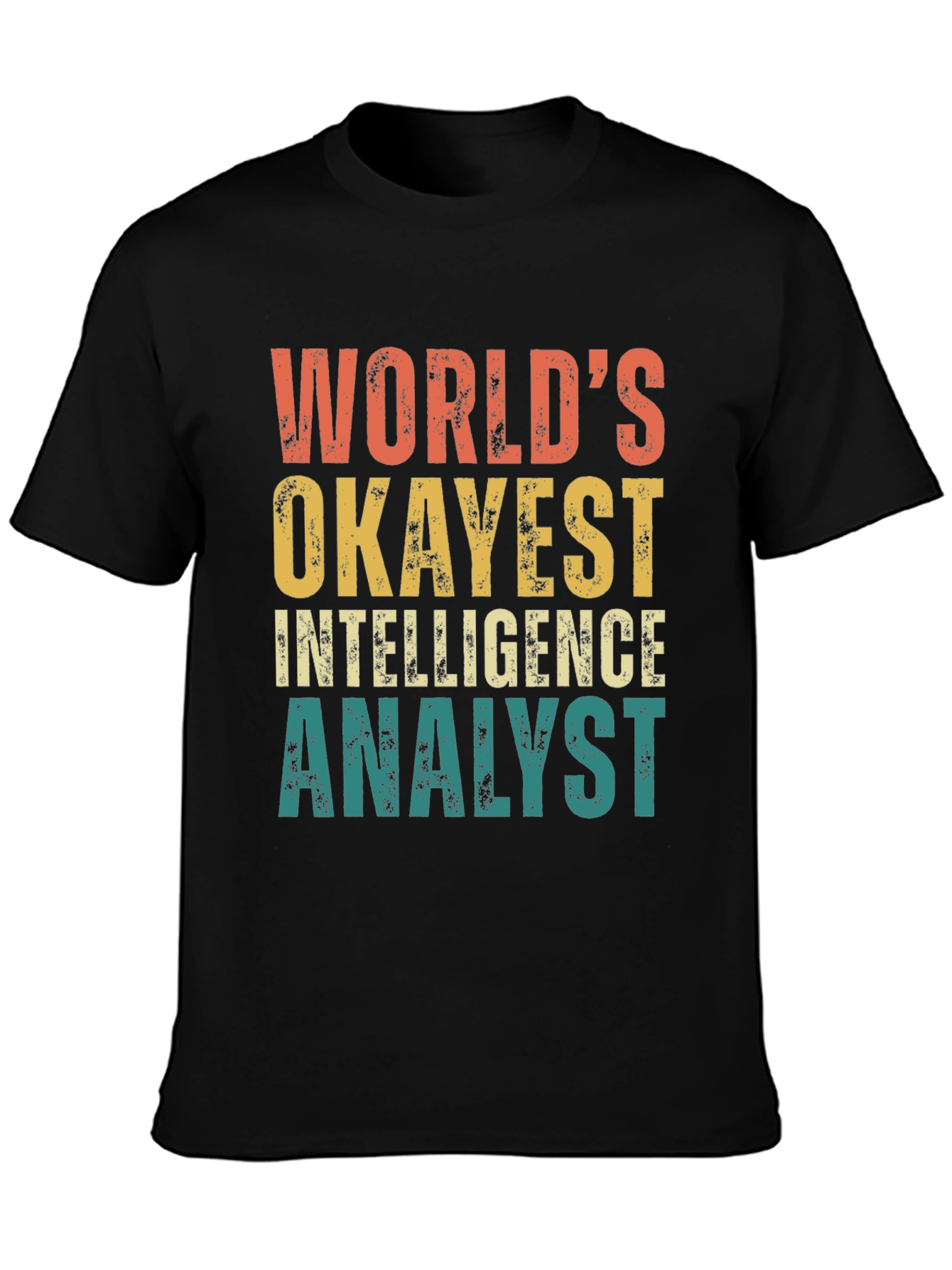 Worlds Okayest Intelligence Analyst T-Shirt