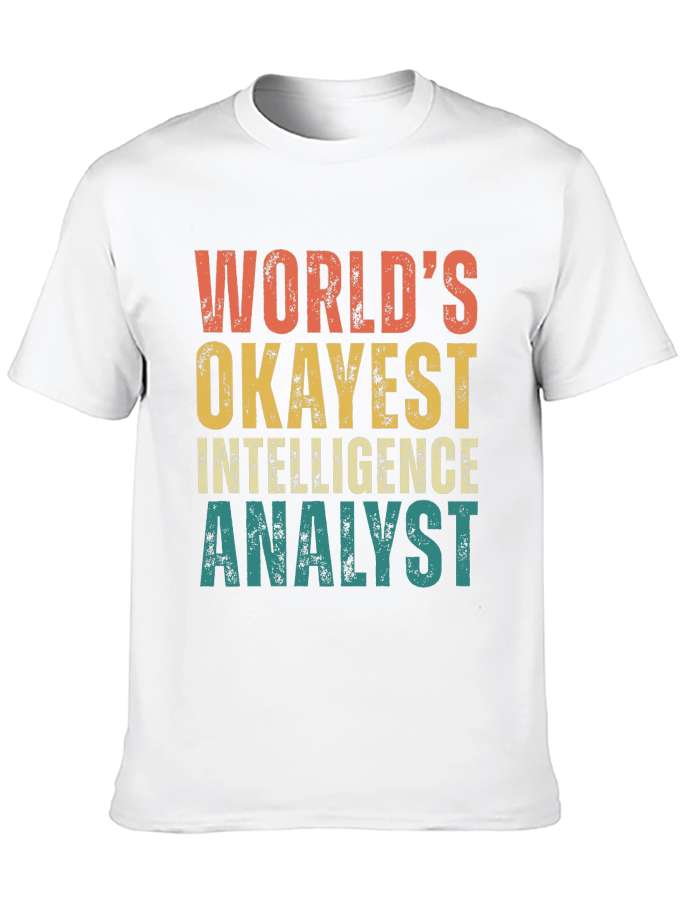 Worlds Okayest Intelligence Analyst T-Shirt